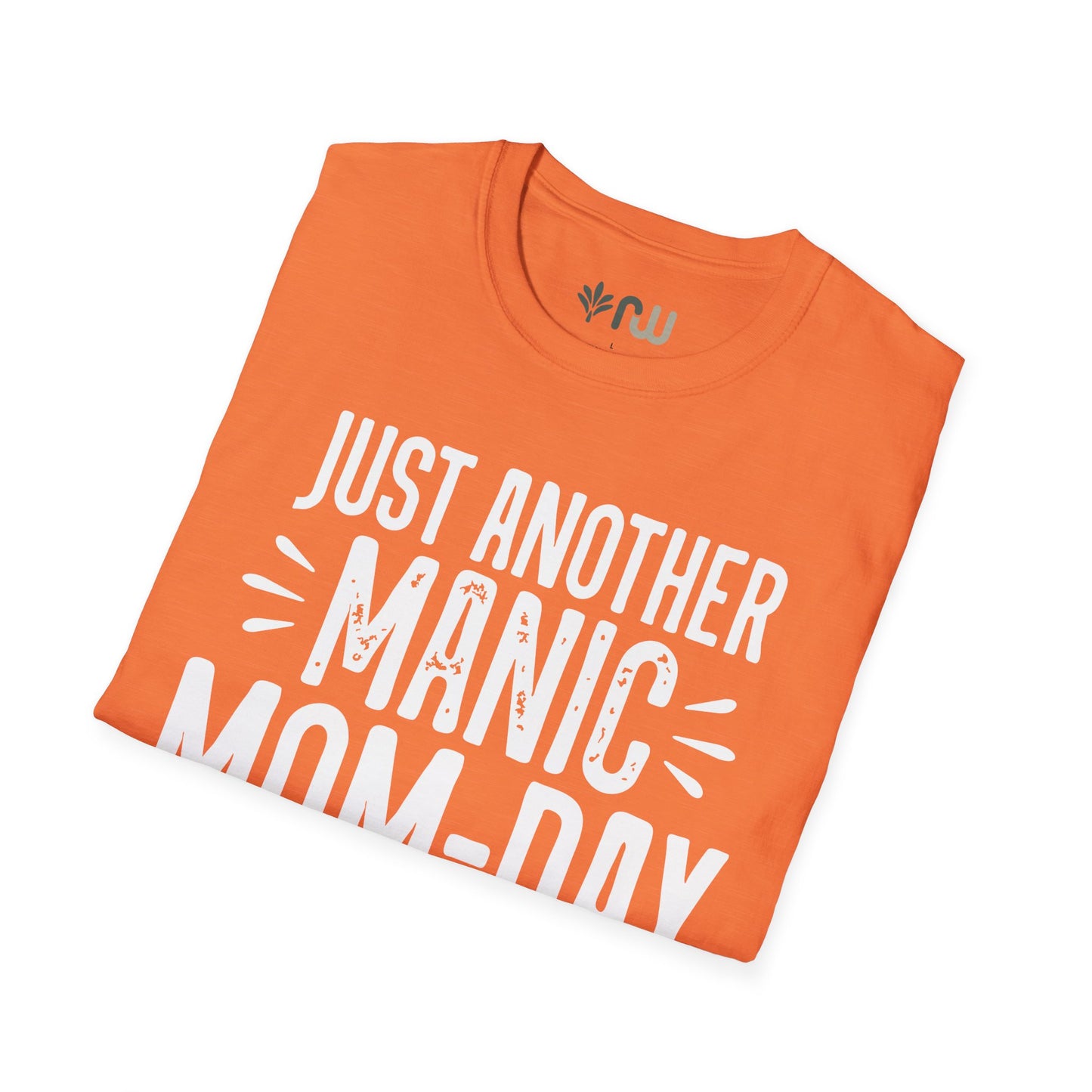 "Just Another Manic Mom Day" Softstyle T-Shirt