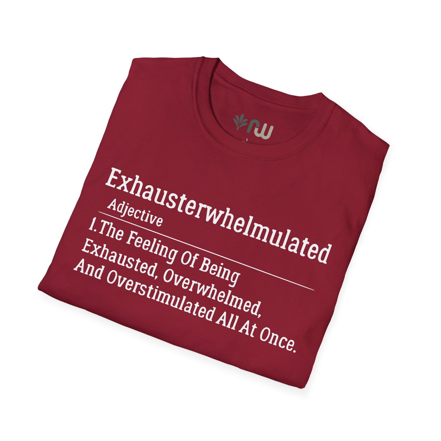 "Exhausterwhelmulated" - Softstyle T-Shirt