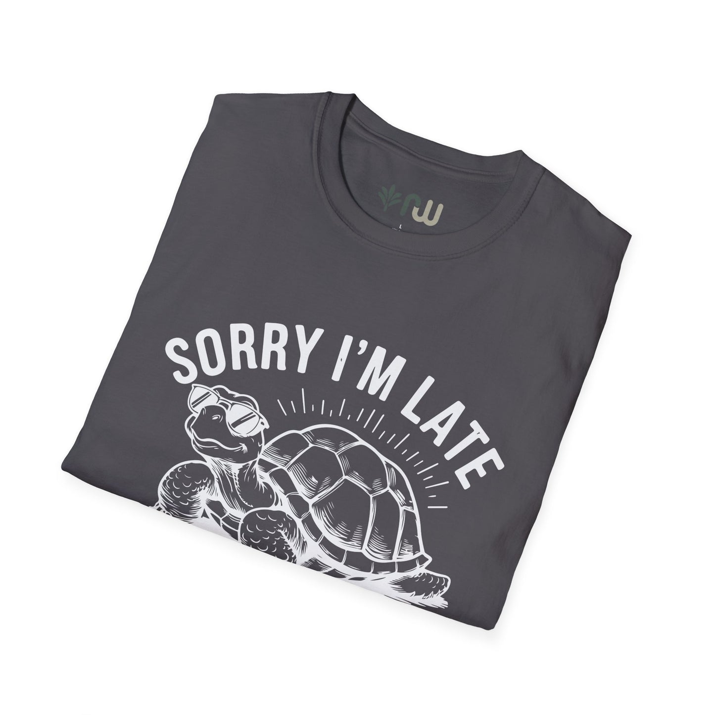 "Sorry I'm Late" - Softstyle T-Shirt