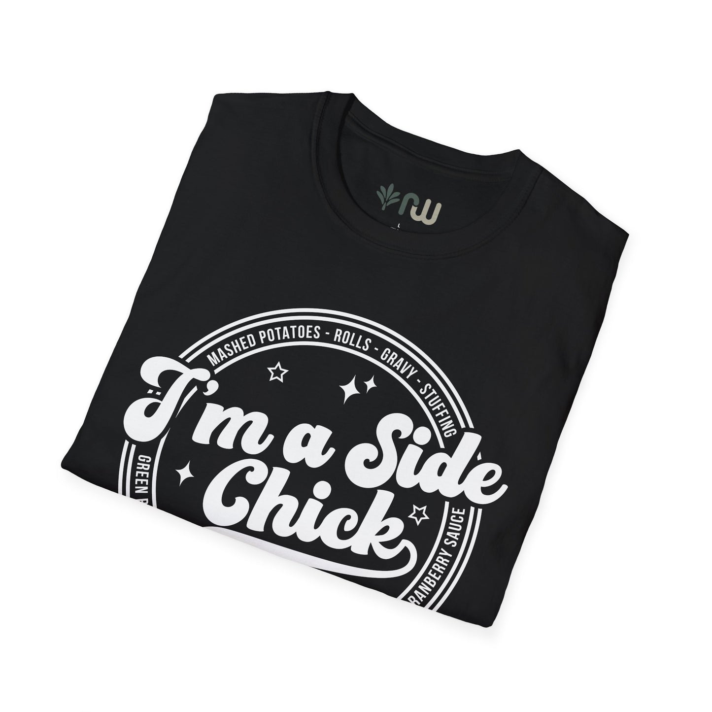 "I'm a Side Chick" - Softstyle T-Shirt