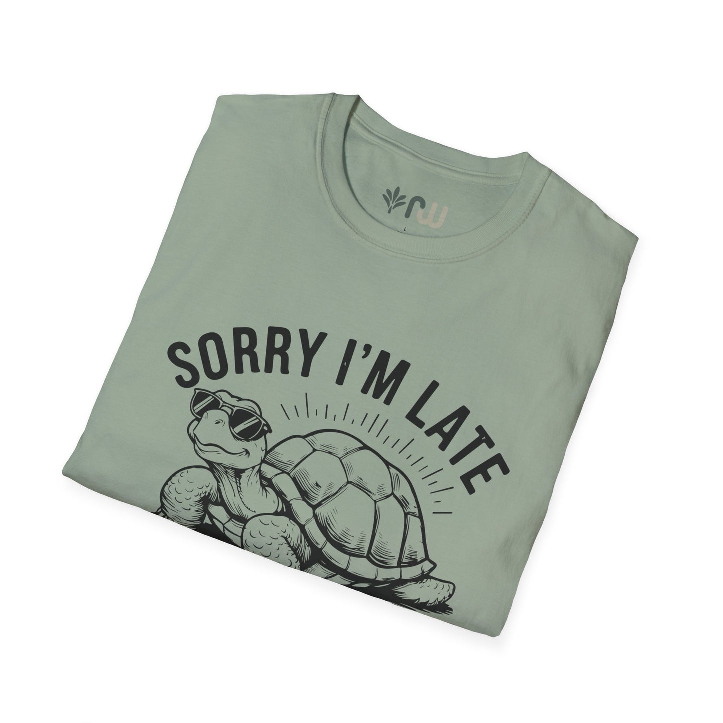 "Sorry I'm Late" - Softstyle T-Shirt