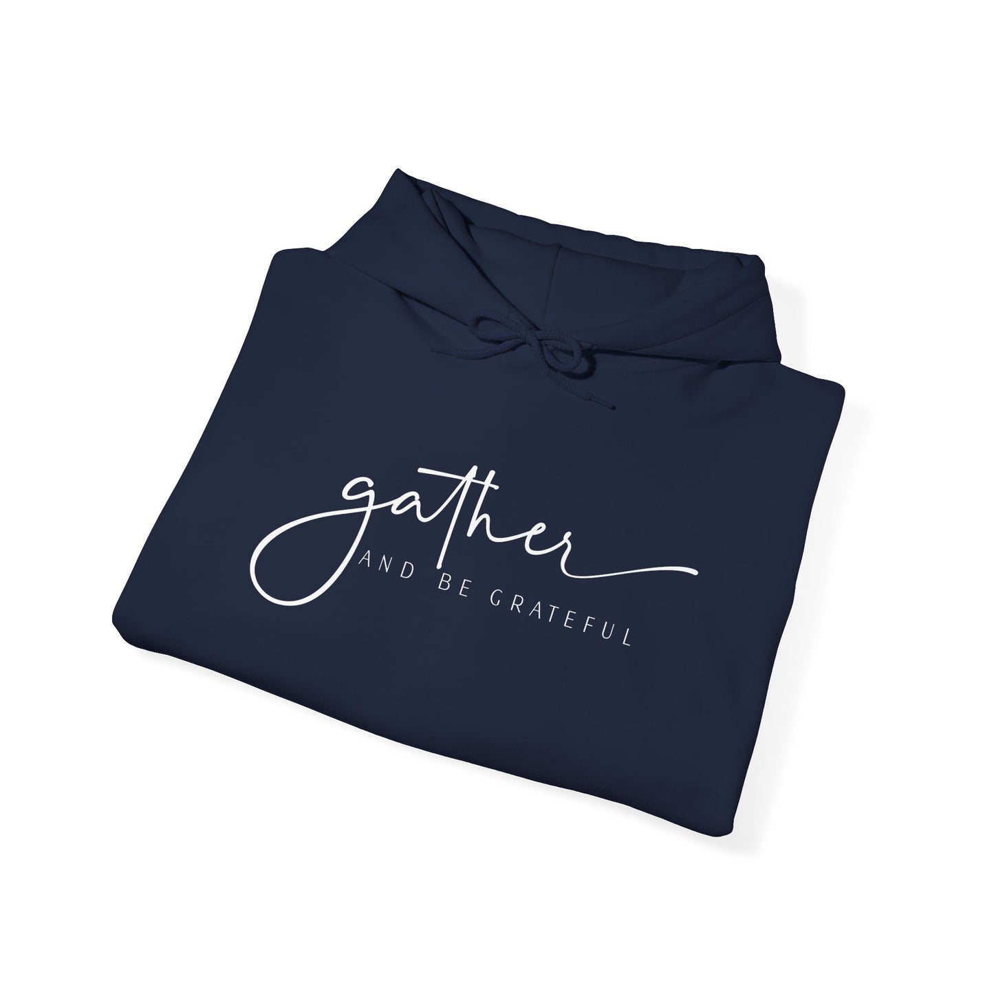 "Gather and Be Grateful" Hooded Sweatshirt