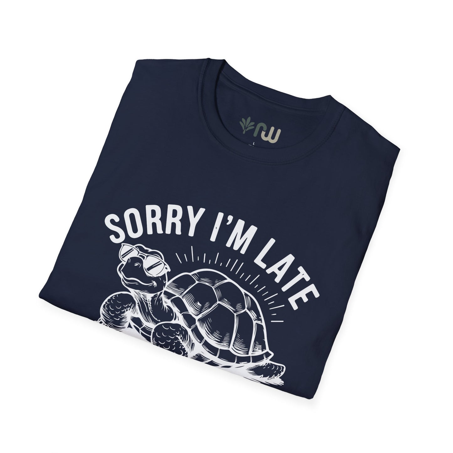"Sorry I'm Late" - Softstyle T-Shirt