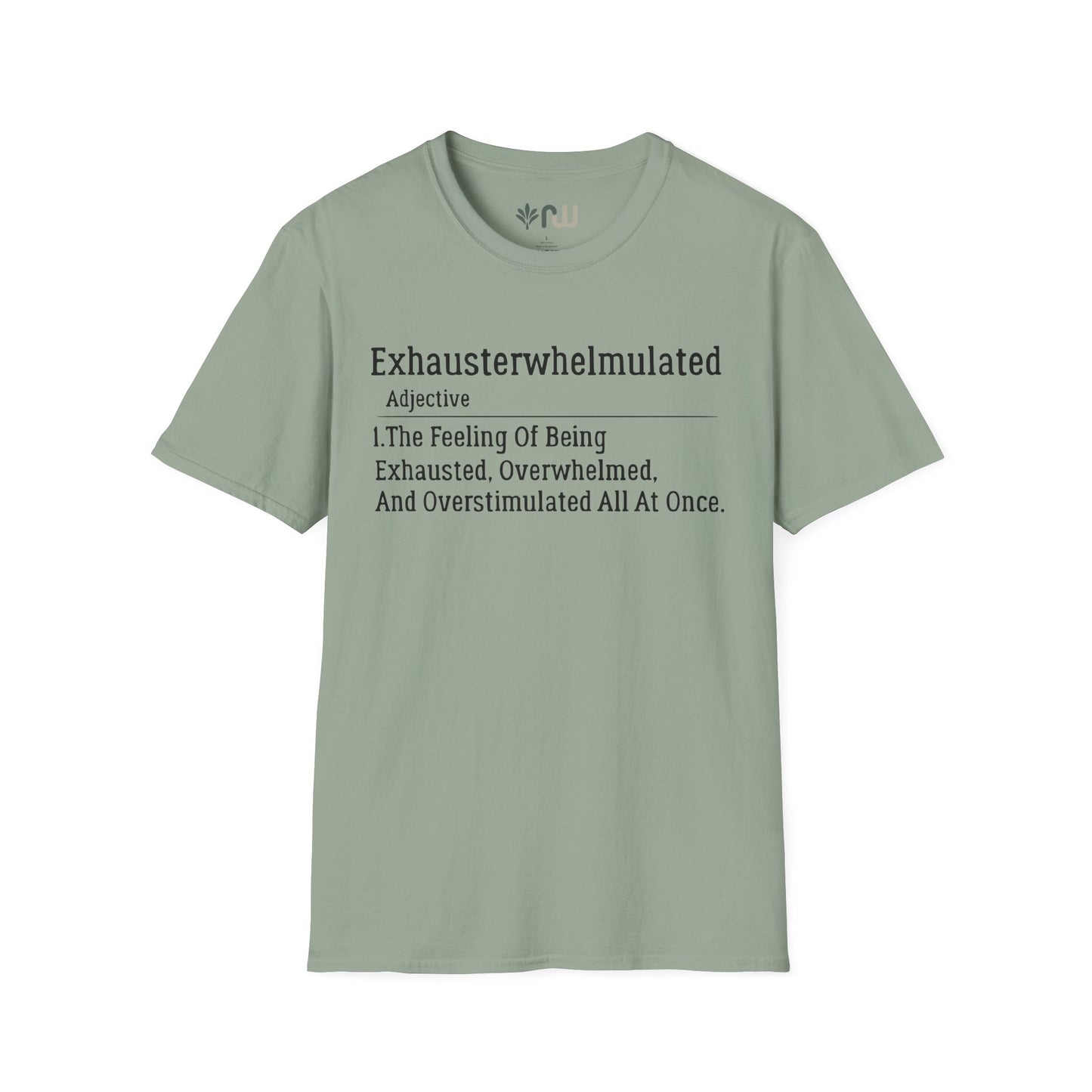 "Exhausterwhelmulated" - Softstyle T-Shirt