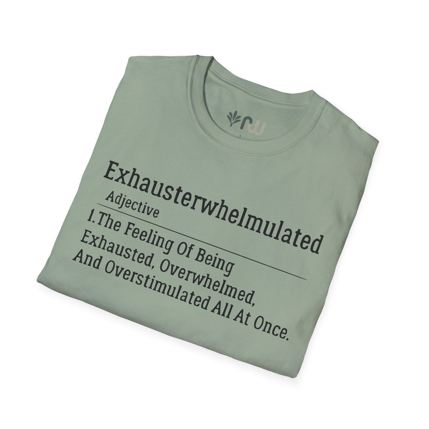"Exhausterwhelmulated" - Softstyle T-Shirt