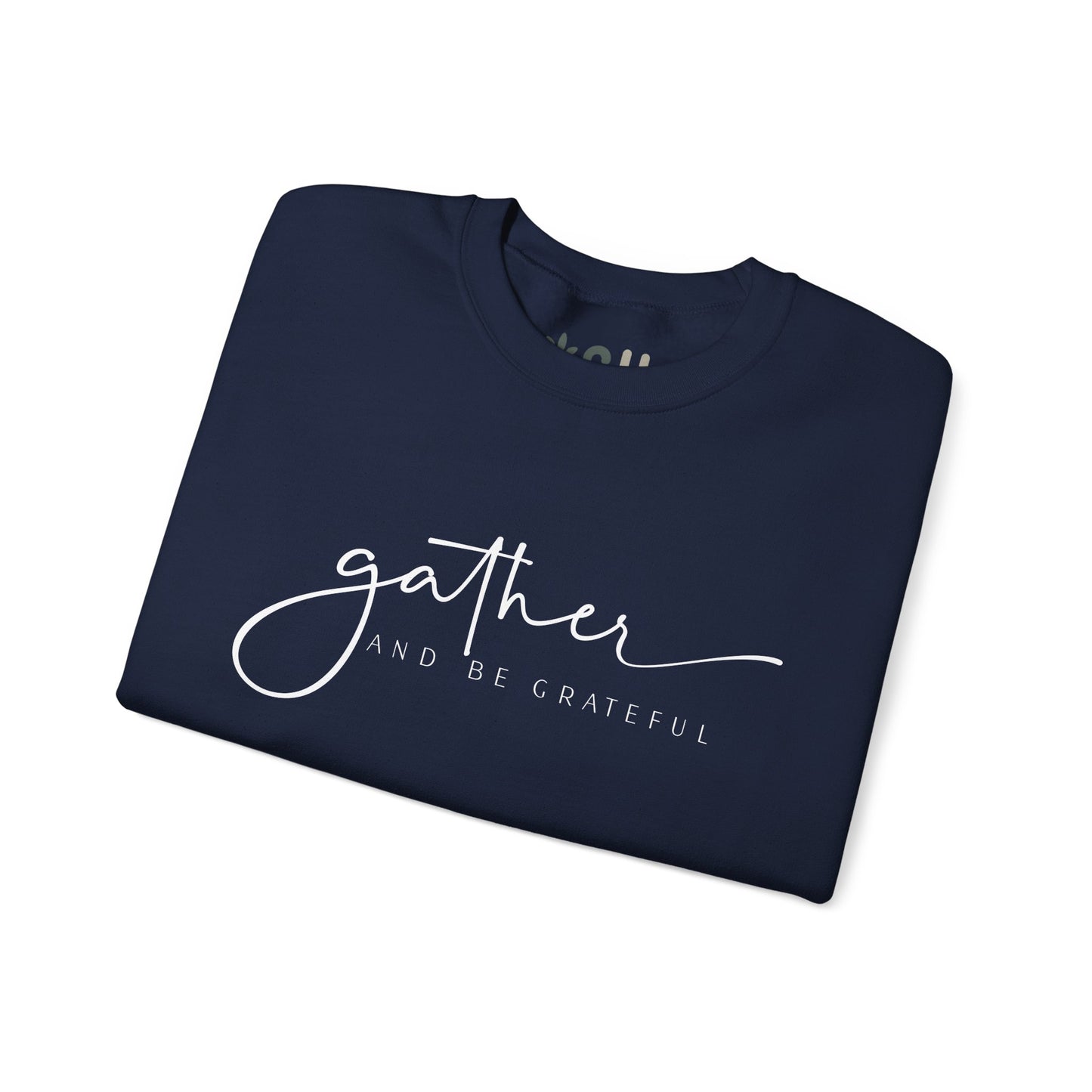 "Gather and Be Grateful" - Crewneck Sweatshirt