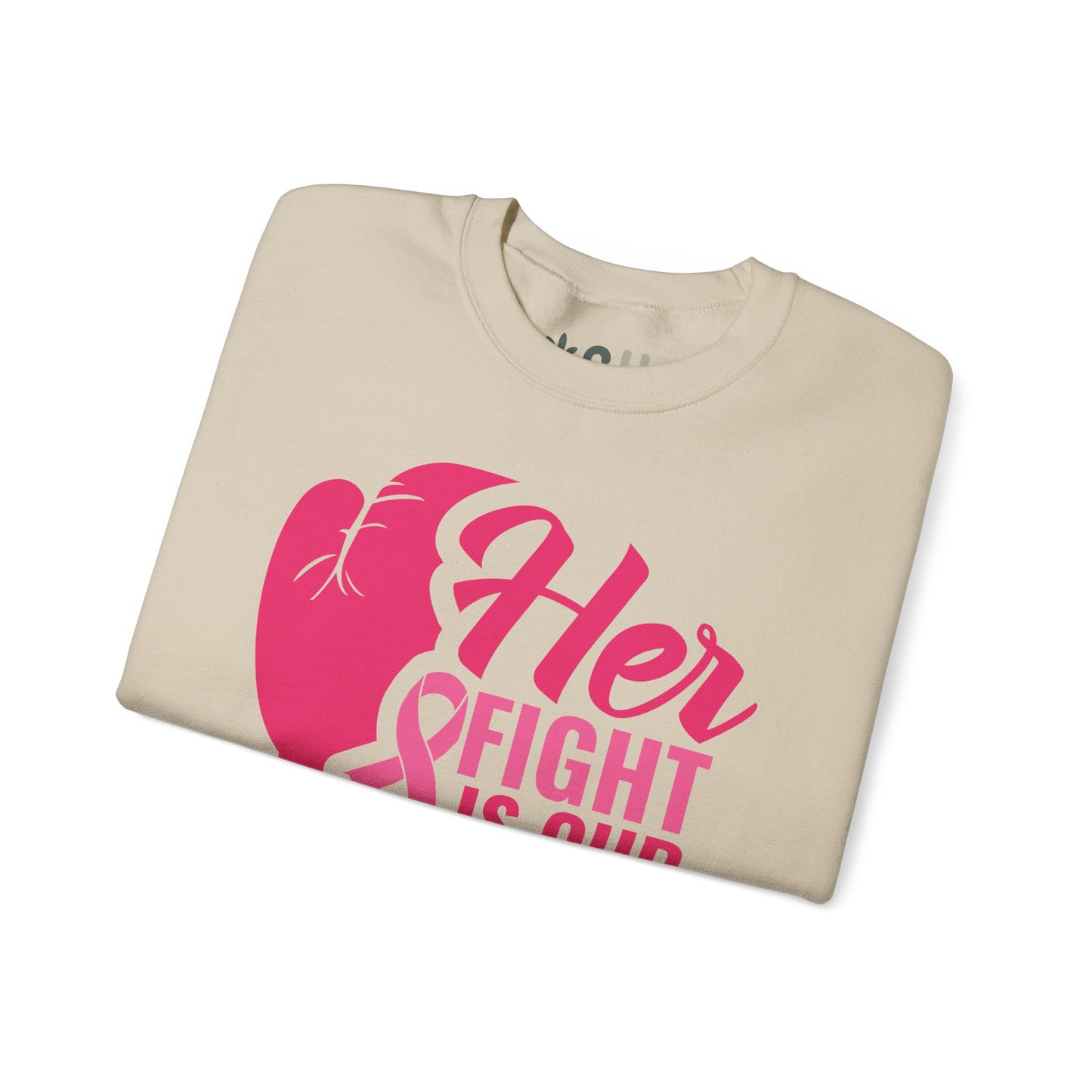 "Her Fight is Our Fight" - Crewneck Sweatshirt