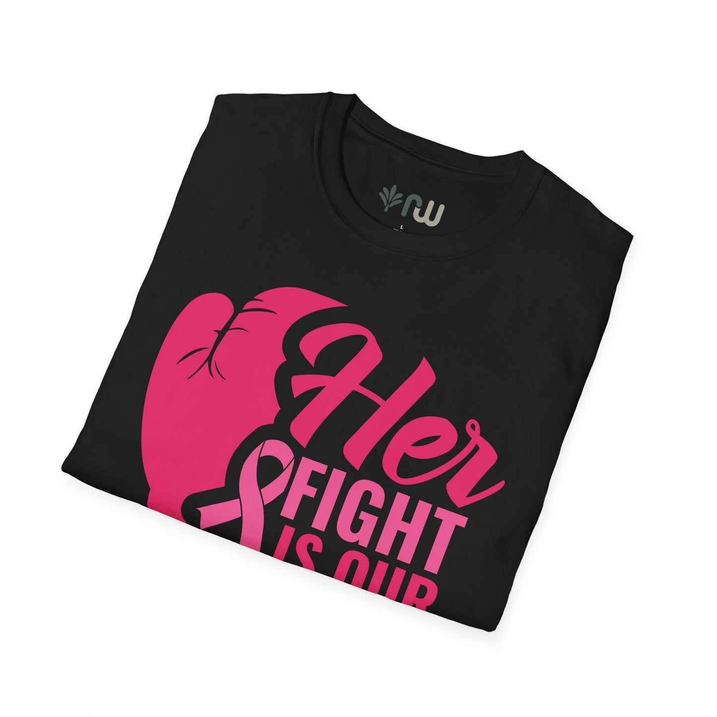 "Her Fight is Our Fight" - Softstyle T-Shirt
