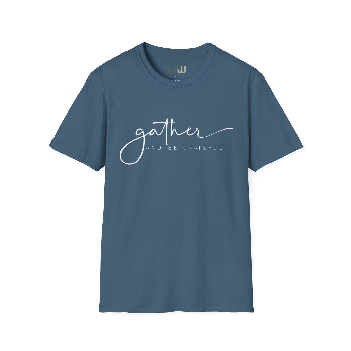 "Gather and Be Grateful" - Softstyle T-Shirt