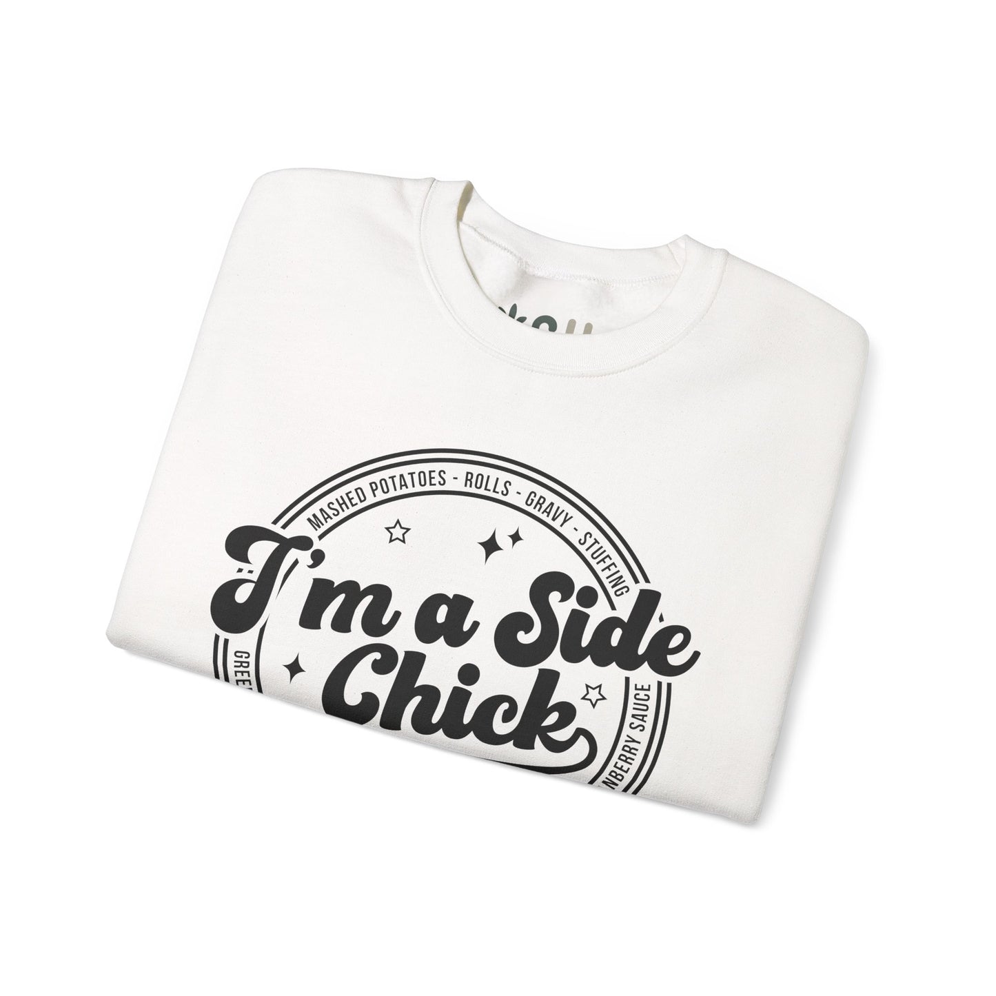 "I'm a Side Chick" - Crewneck Sweatshirt