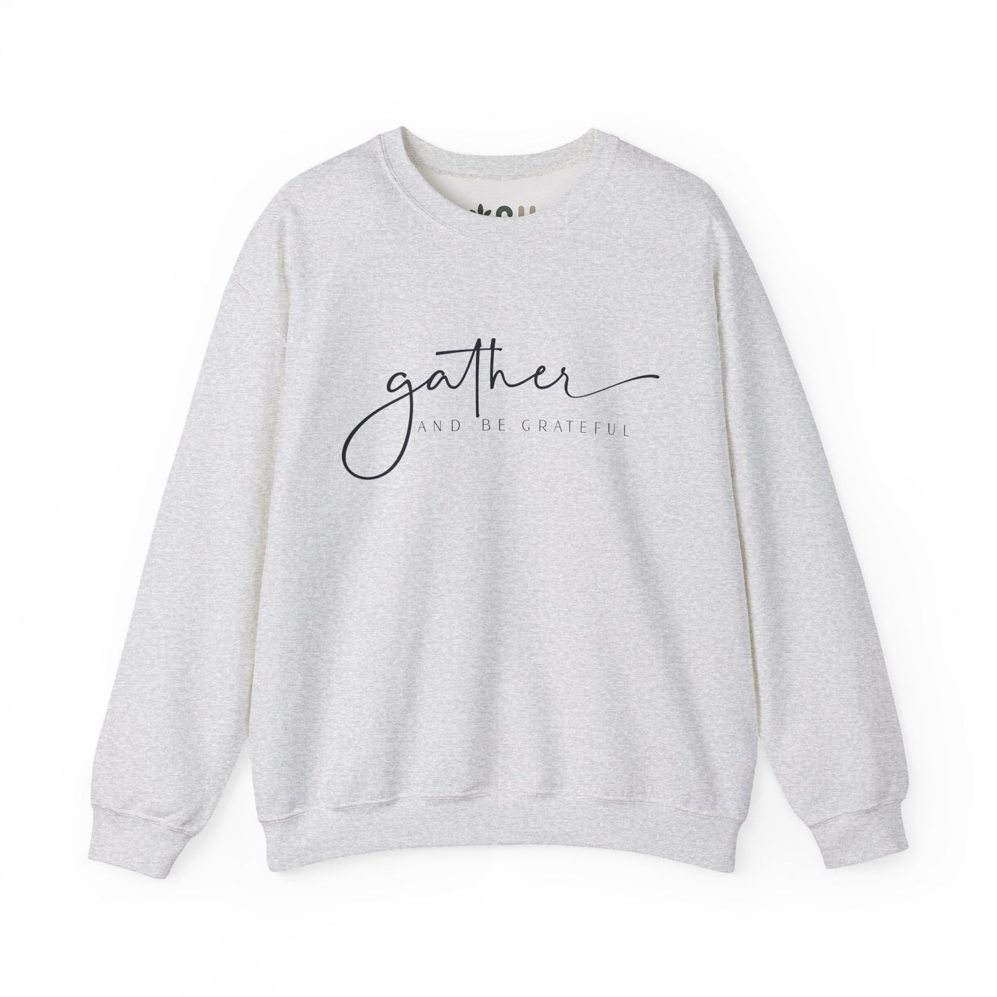 "Gather and Be Grateful" - Crewneck Sweatshirt