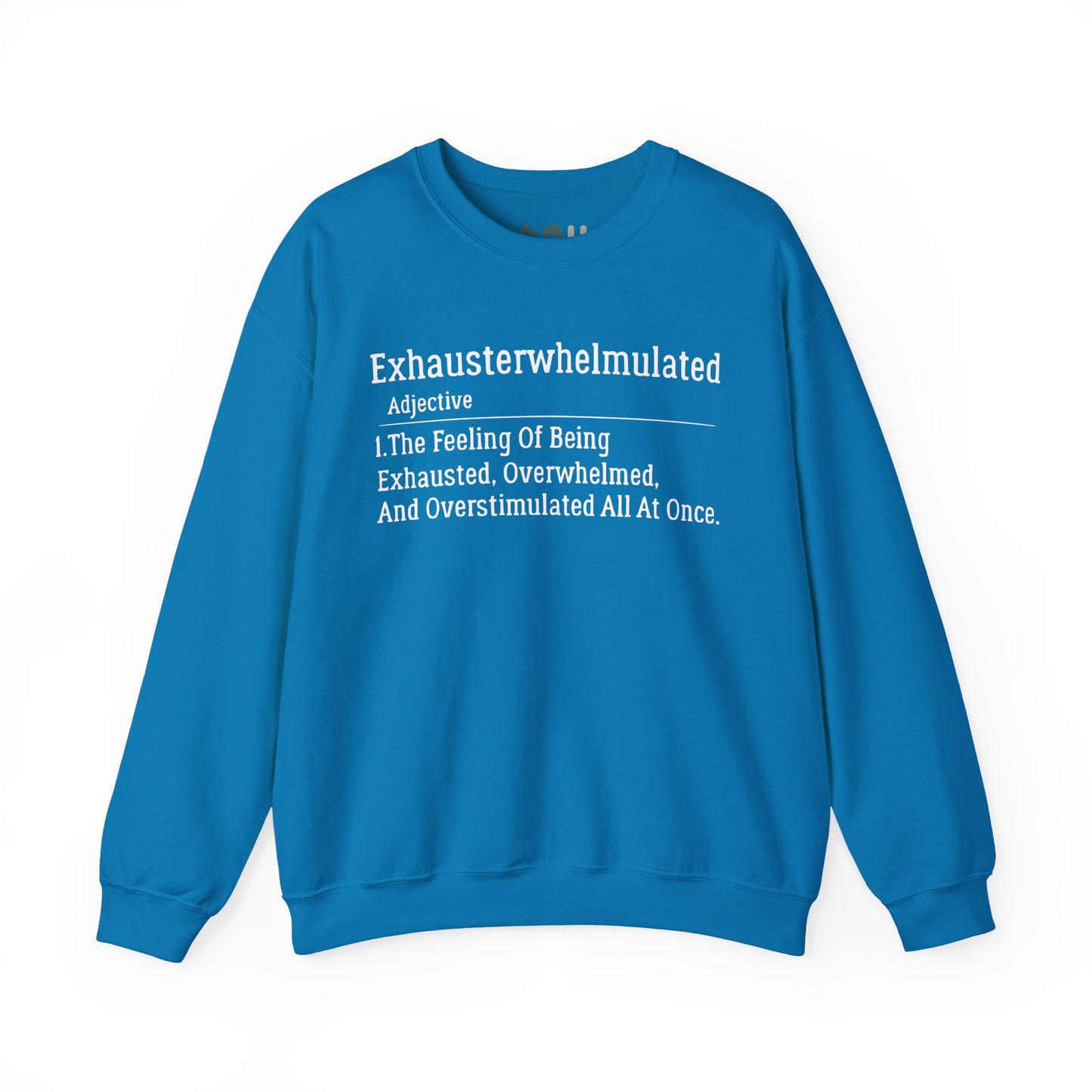 "Exhausterwhelmulated" - Crewneck Sweatshirt