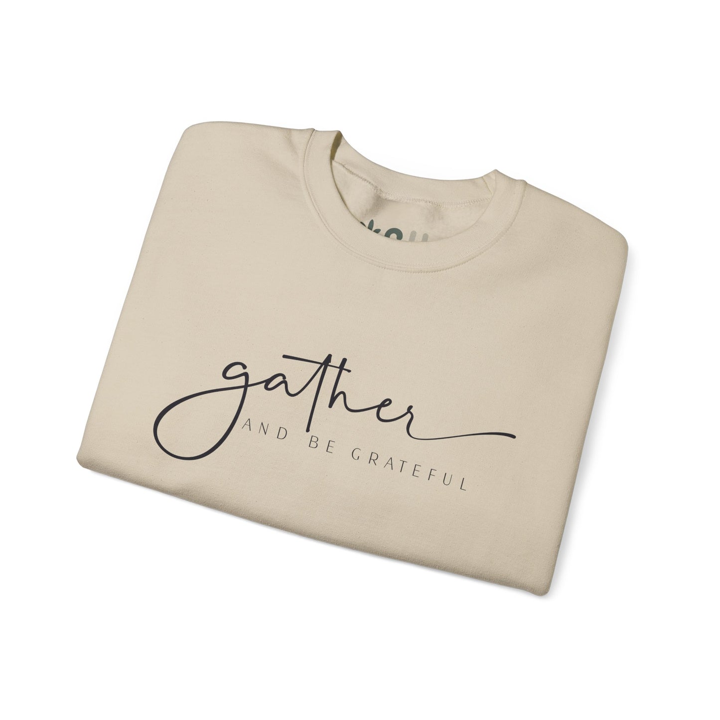 "Gather and Be Grateful" - Crewneck Sweatshirt