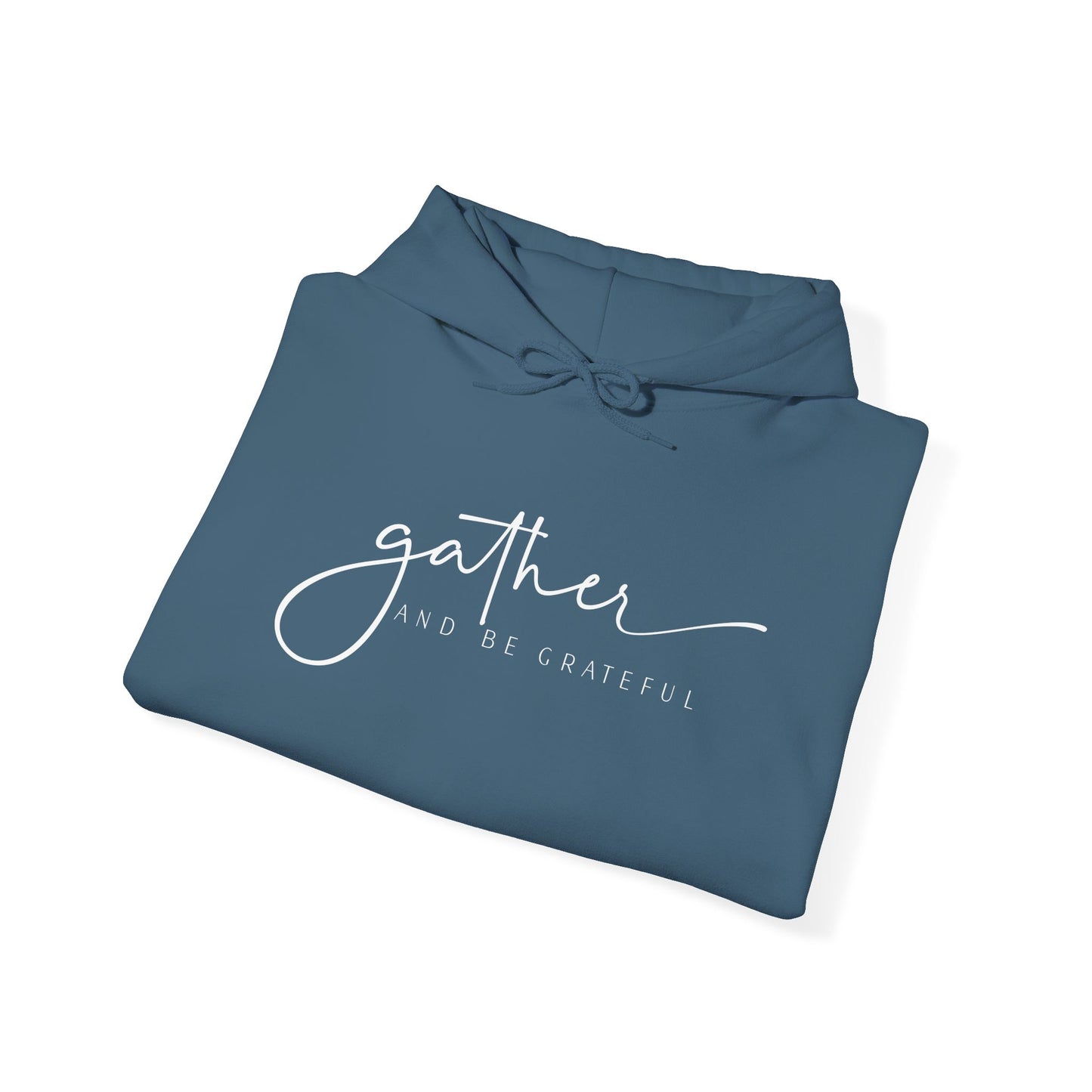"Gather and Be Grateful" Hooded Sweatshirt