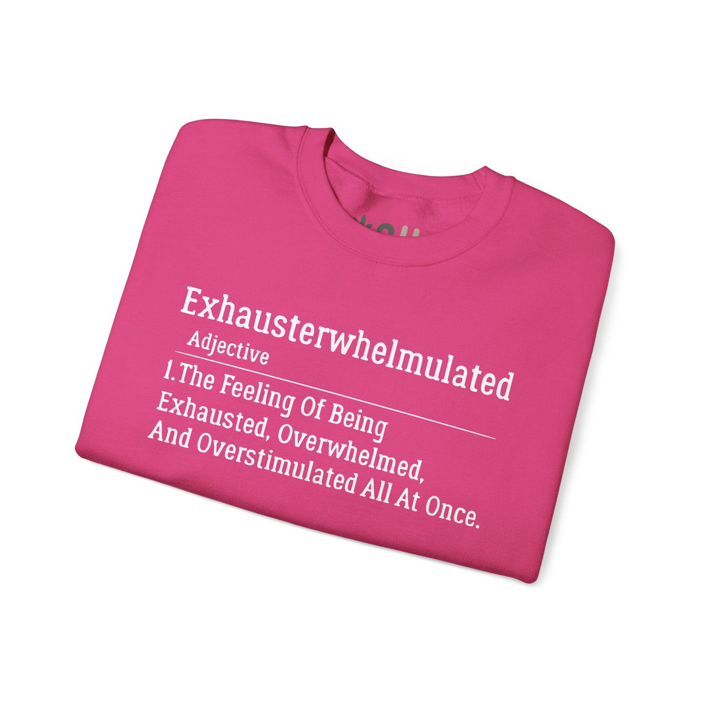 "Exhausterwhelmulated" - Crewneck Sweatshirt