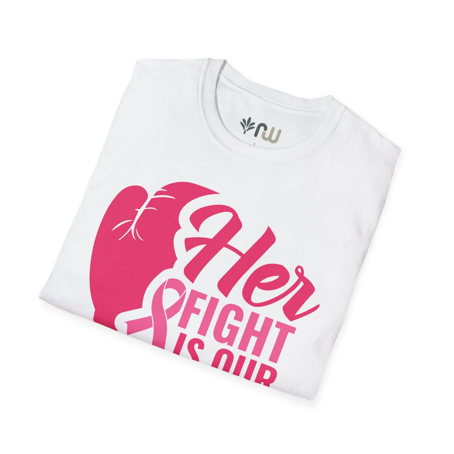 "Her Fight is Our Fight" - Softstyle T-Shirt