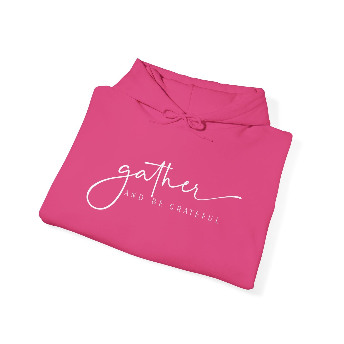 "Gather and Be Grateful" Hooded Sweatshirt