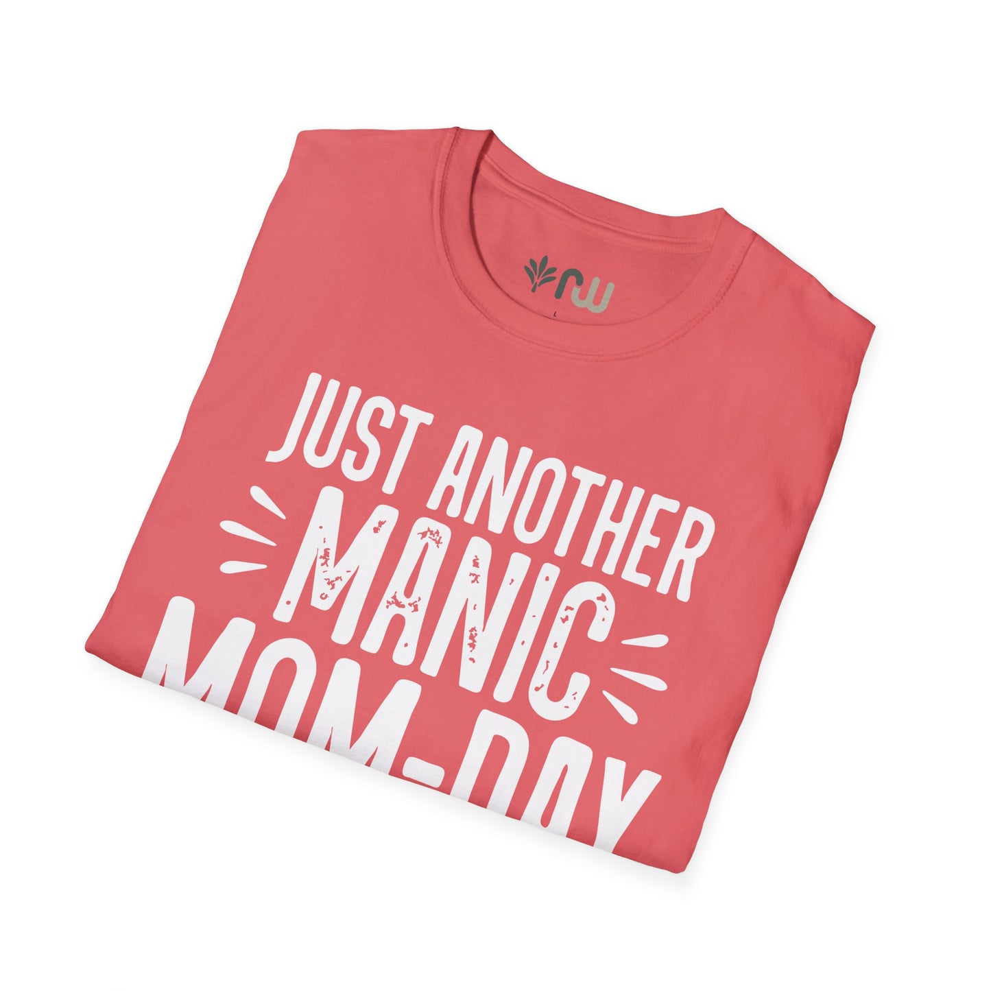 "Just Another Manic Mom Day" Softstyle T-Shirt