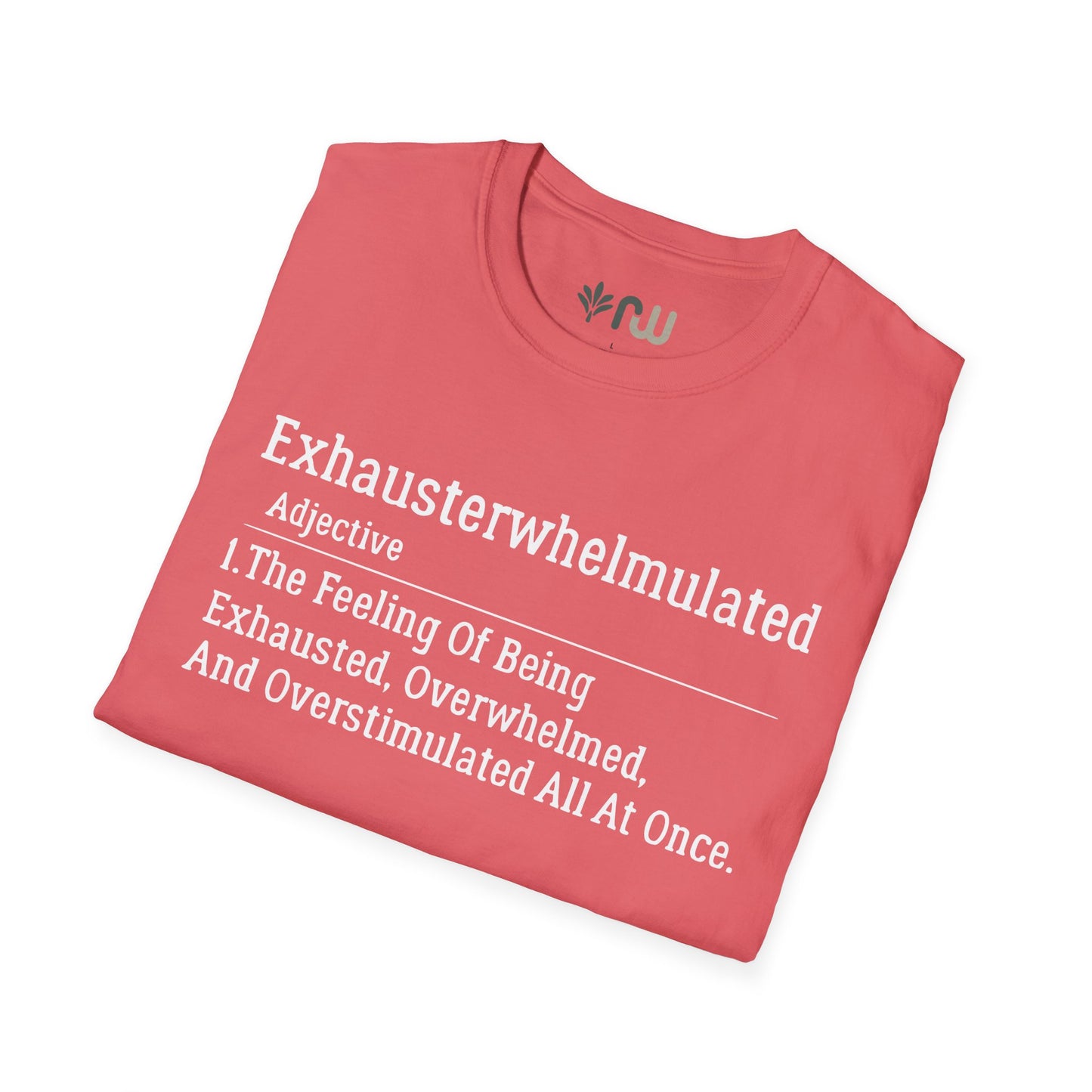 "Exhausterwhelmulated" - Softstyle T-Shirt