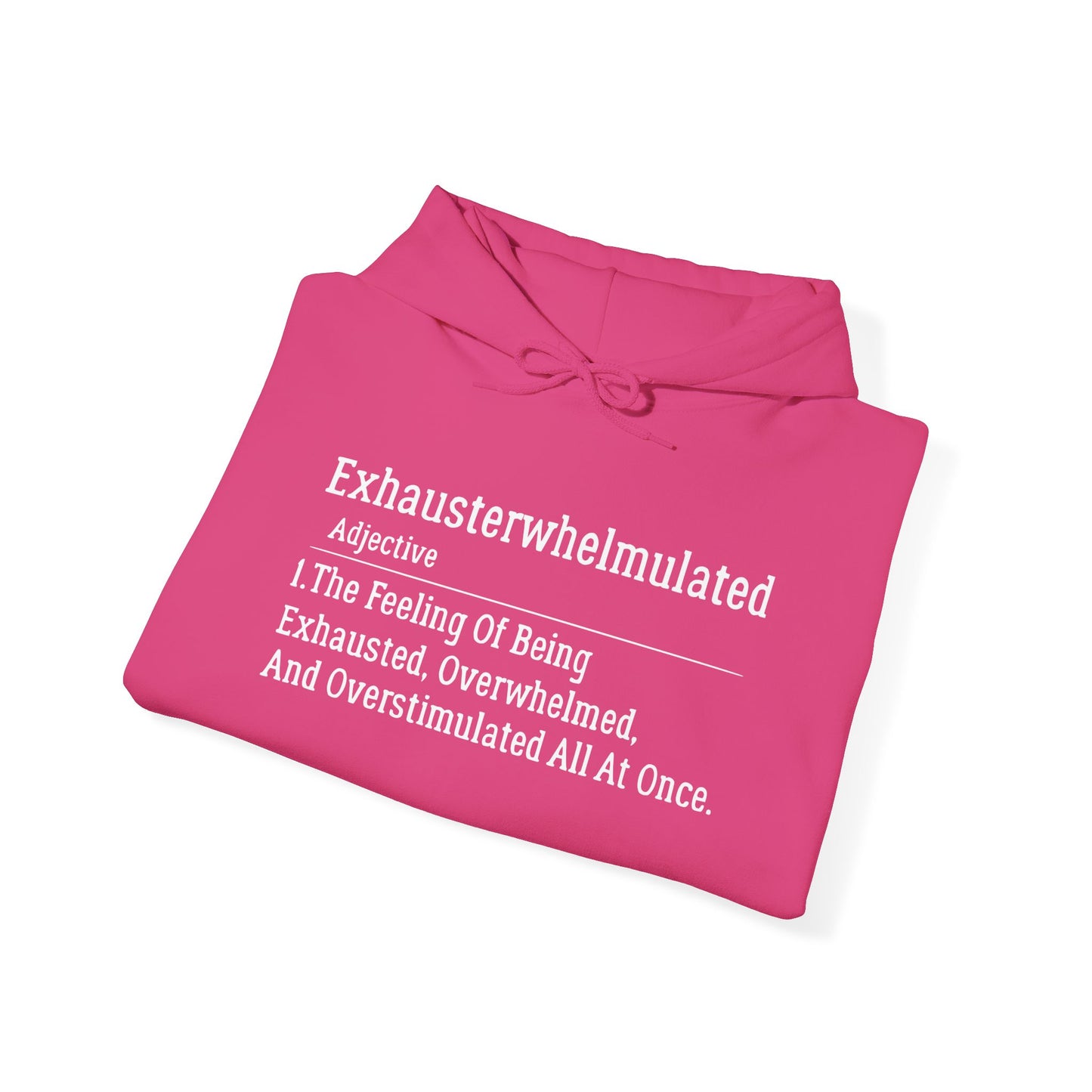 "Exhausterwhelmulated" Hooded Sweatshirt