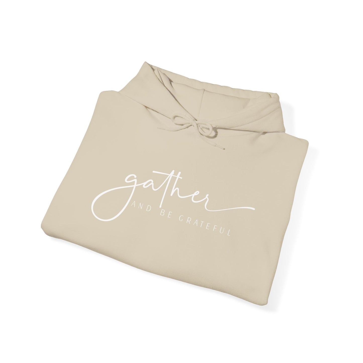 "Gather and Be Grateful" Hooded Sweatshirt