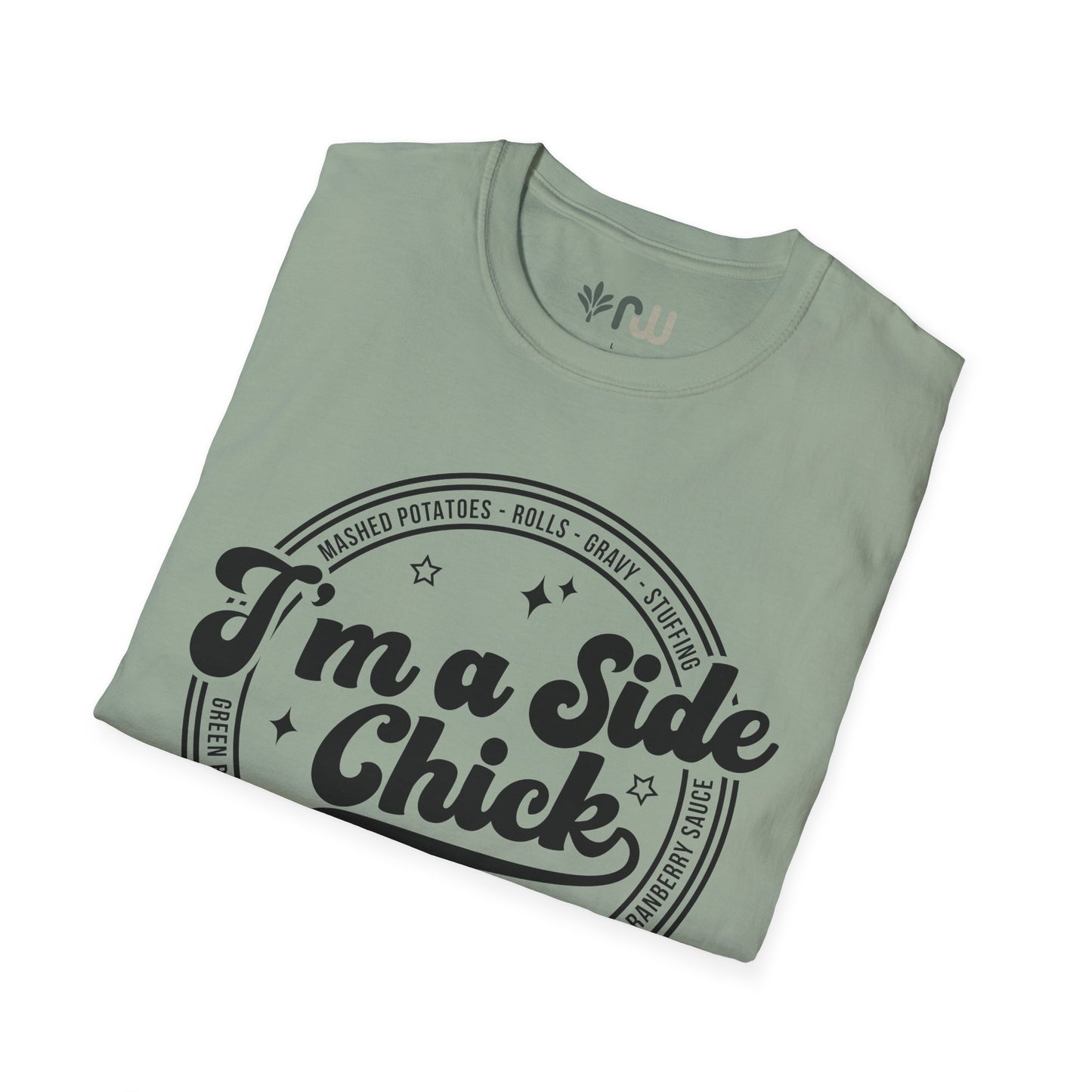 "I'm a Side Chick" - Softstyle T-Shirt