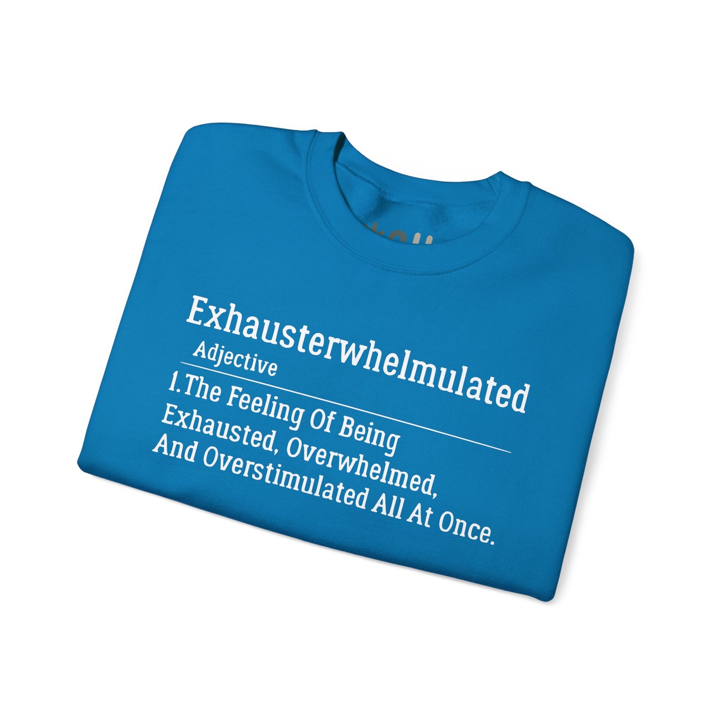 "Exhausterwhelmulated" - Crewneck Sweatshirt