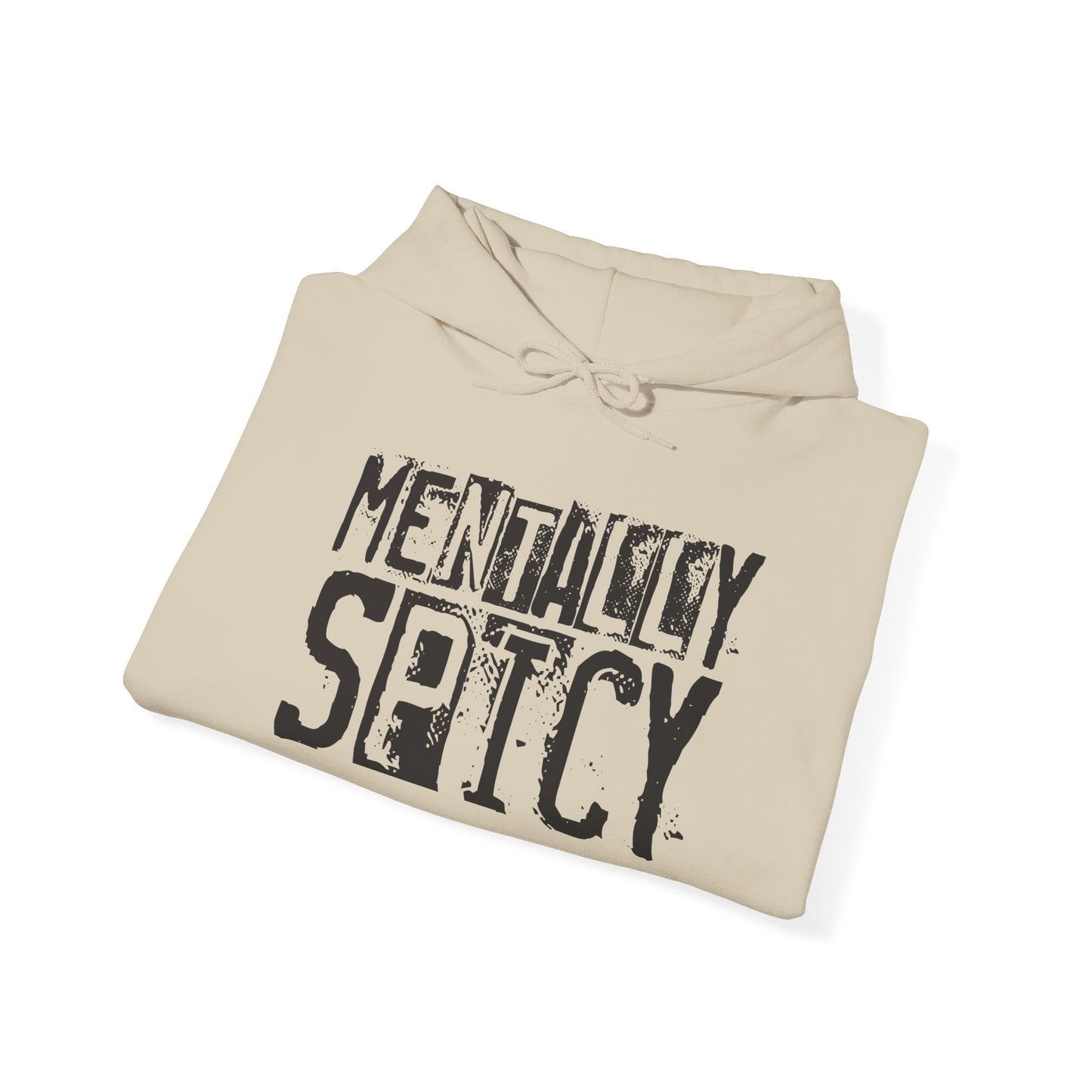 "Mentally Spicy" Hooded Sweatshirt
