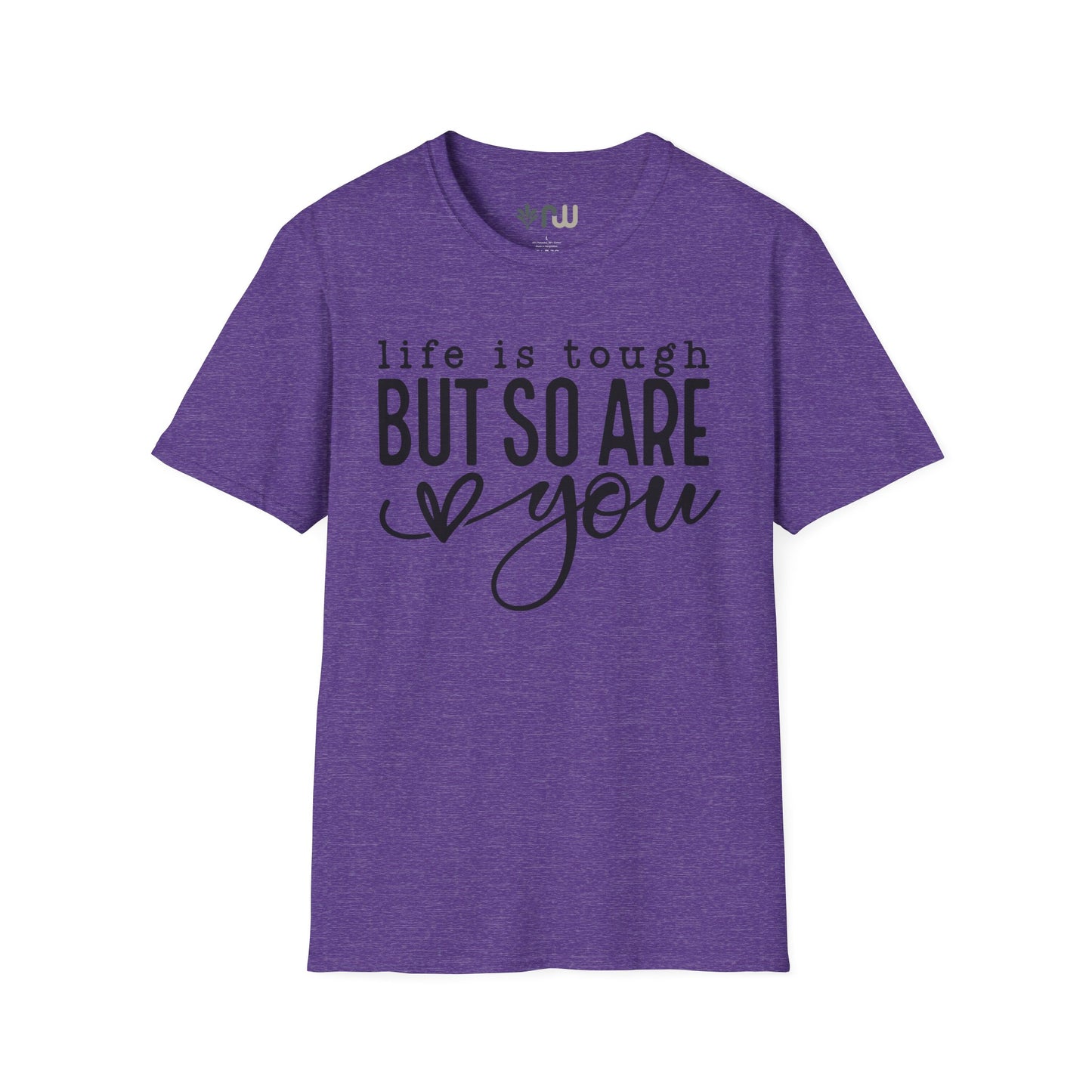 "Life is Tough but so are You" Softstyle T-Shirt