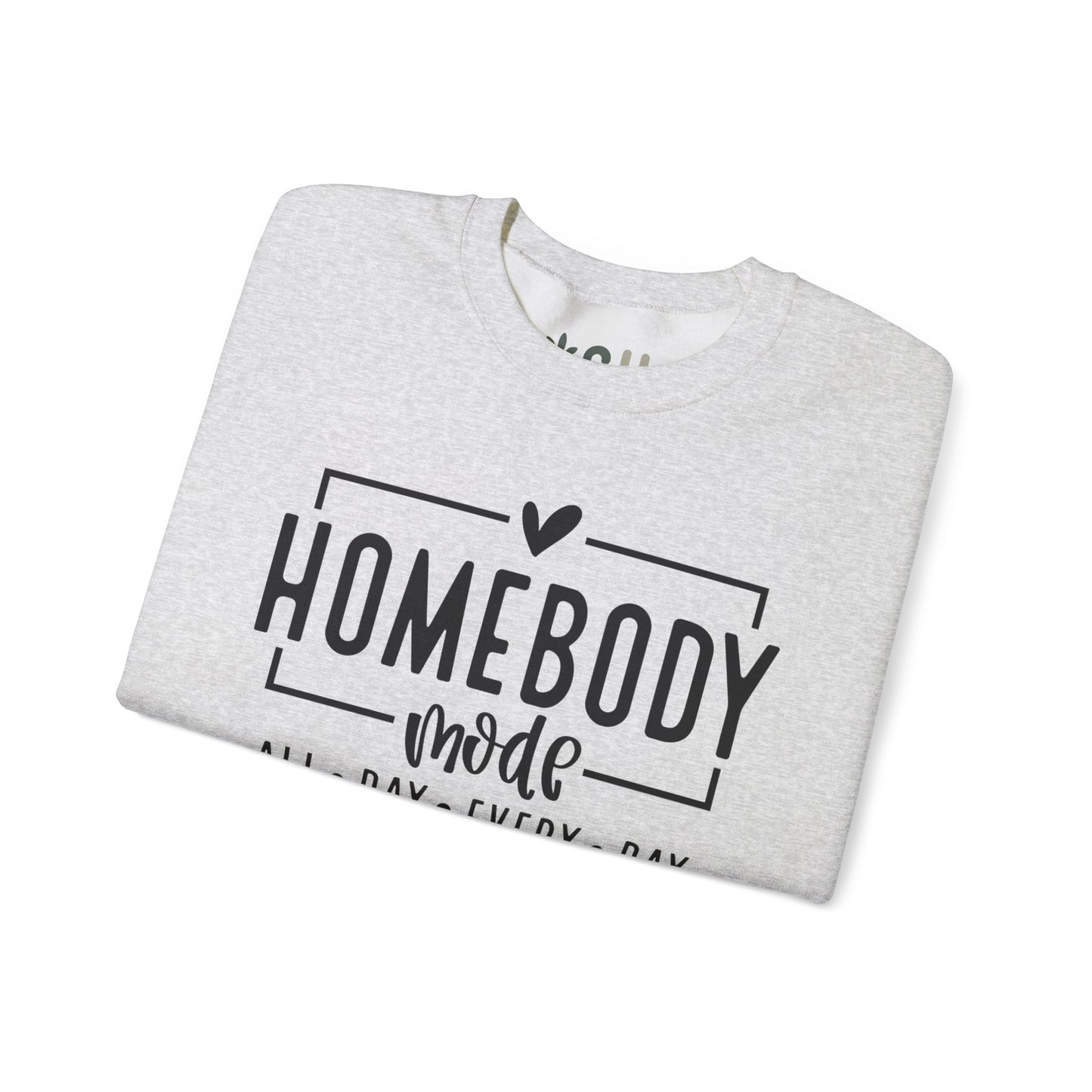 "Homebody Mode" - Crewneck Sweatshirt