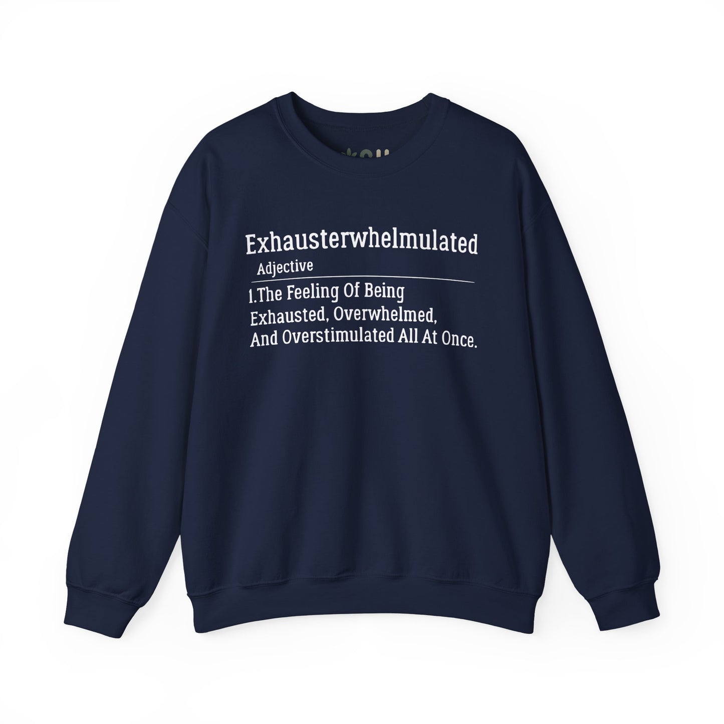 "Exhausterwhelmulated" - Crewneck Sweatshirt