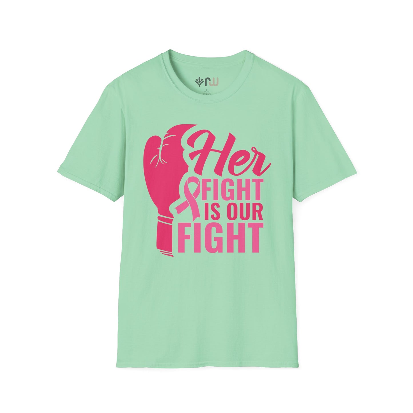 "Her Fight is Our Fight" - Softstyle T-Shirt