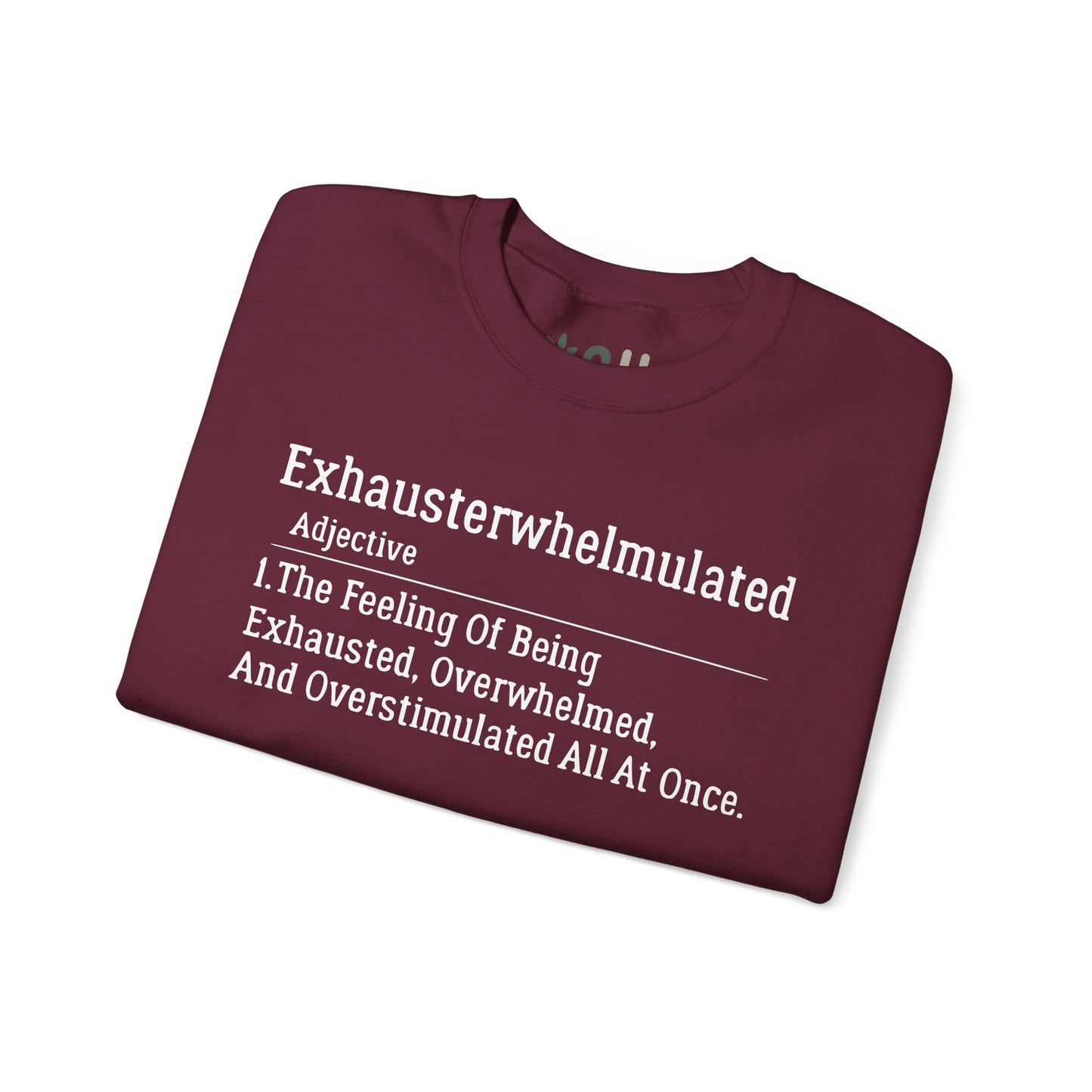 "Exhausterwhelmulated" - Crewneck Sweatshirt