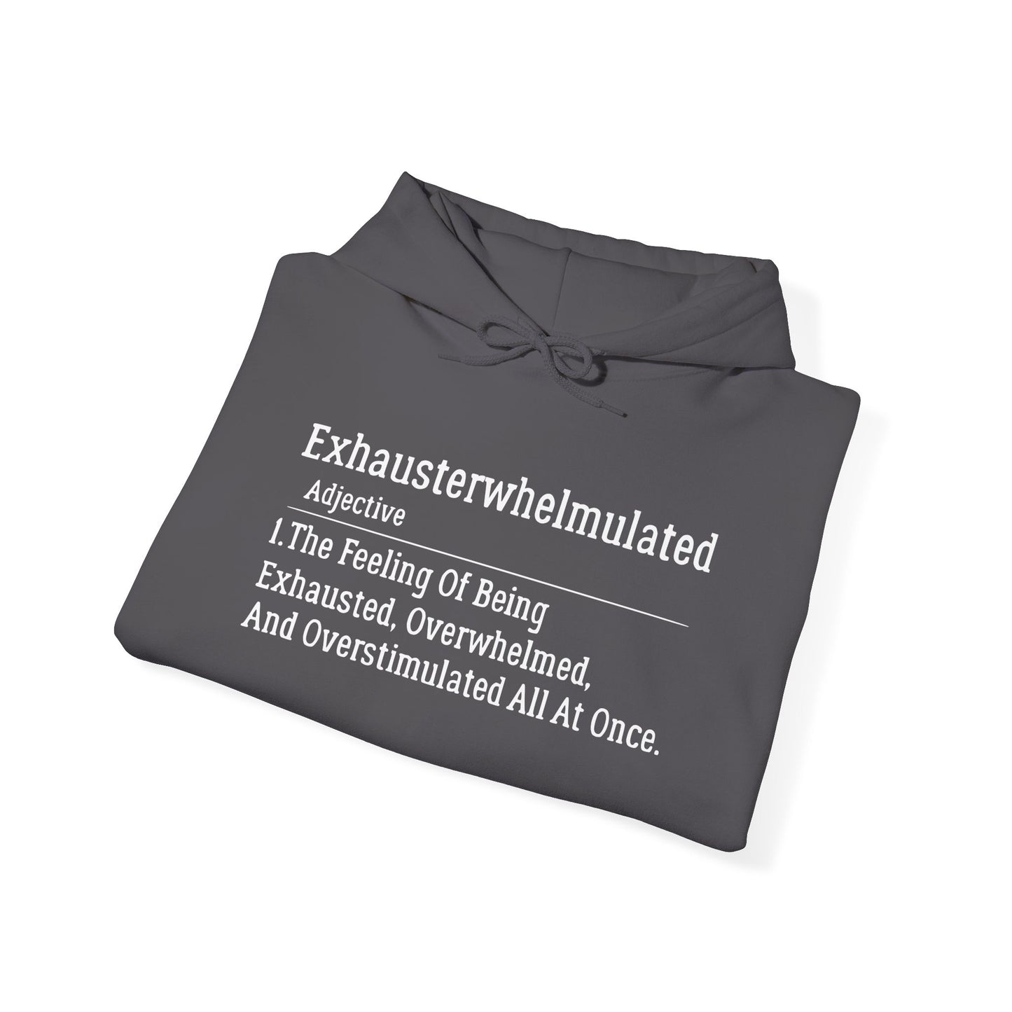 "Exhausterwhelmulated" Hooded Sweatshirt