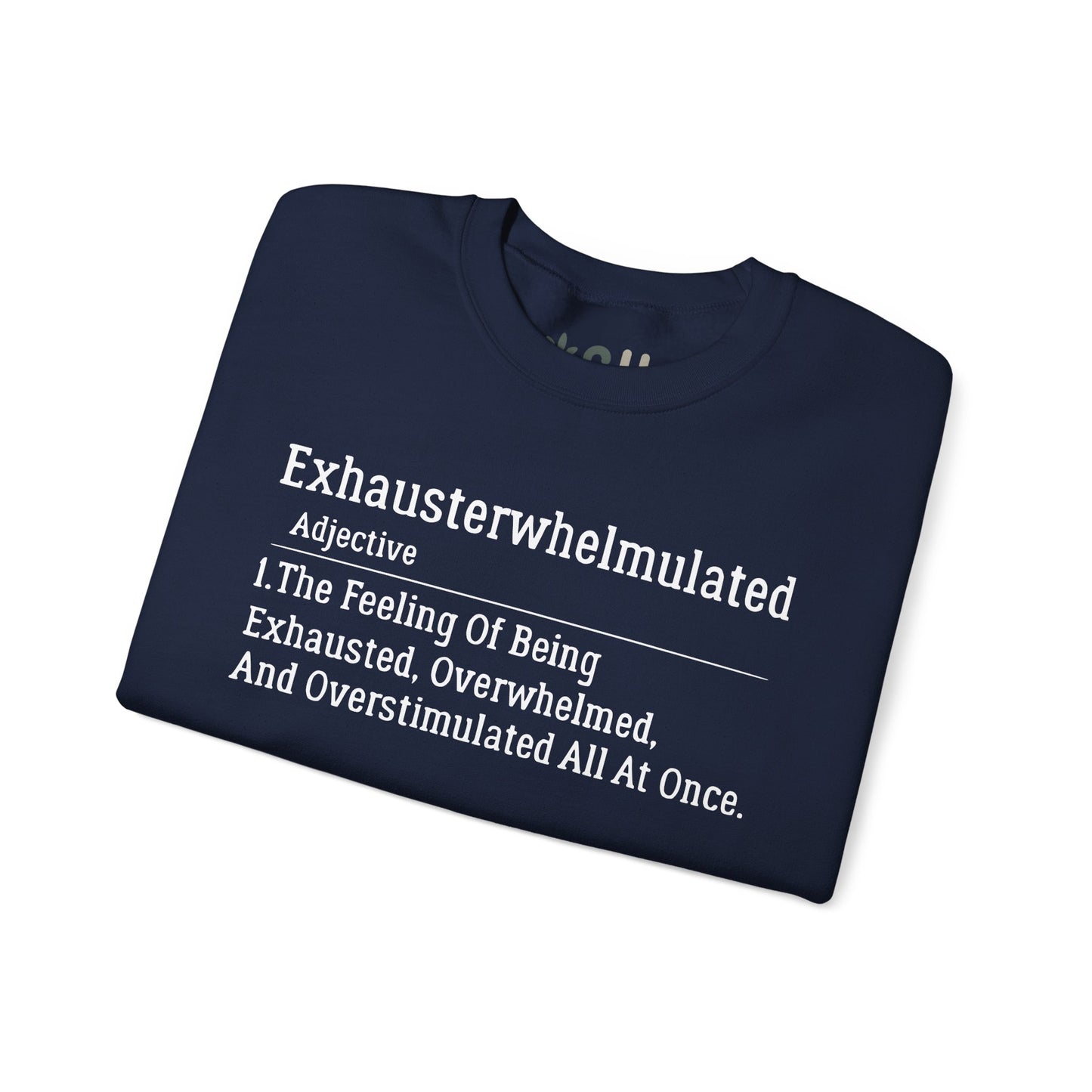 "Exhausterwhelmulated" - Crewneck Sweatshirt