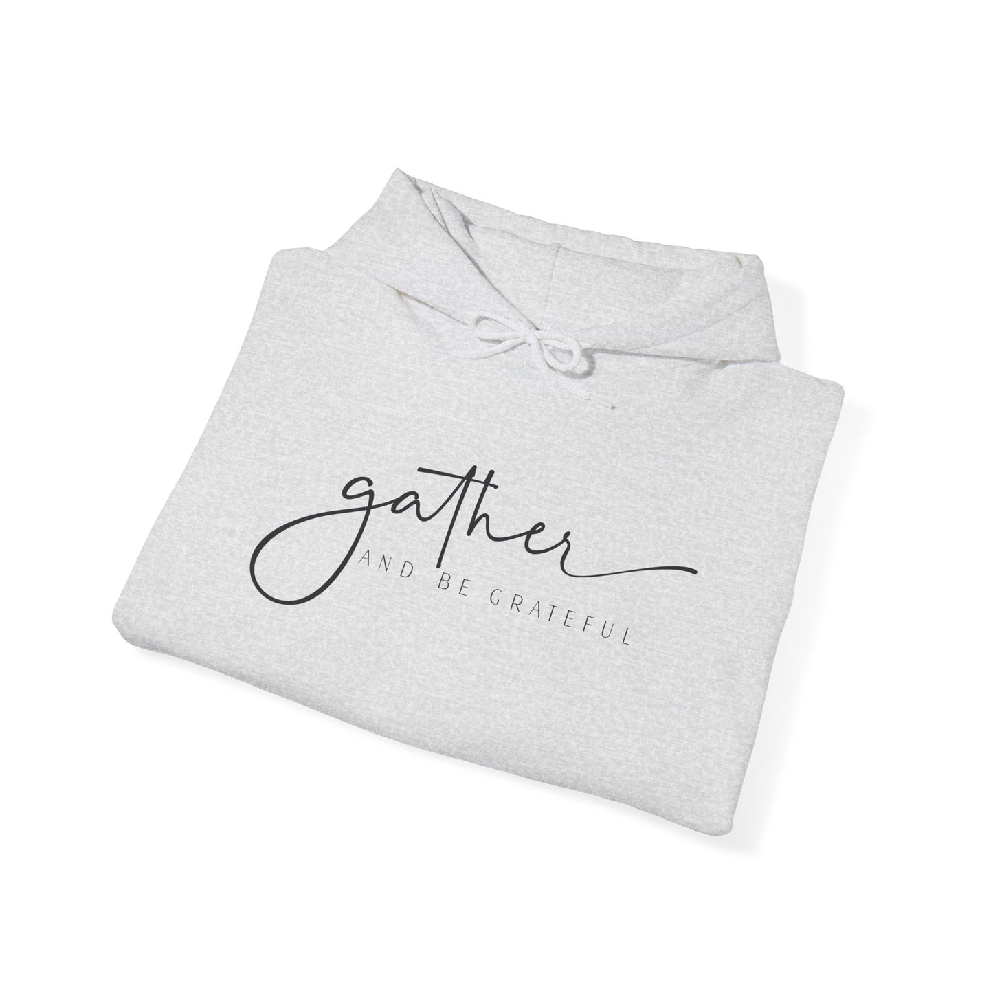 "Gather and Be Grateful" Hooded Sweatshirt