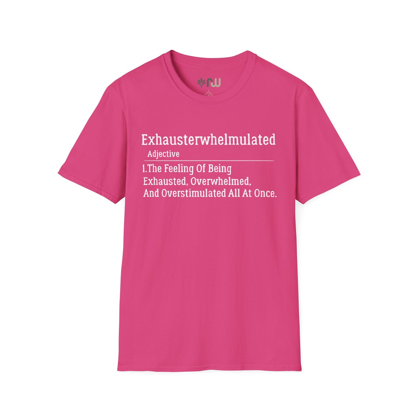 "Exhausterwhelmulated" - Softstyle T-Shirt