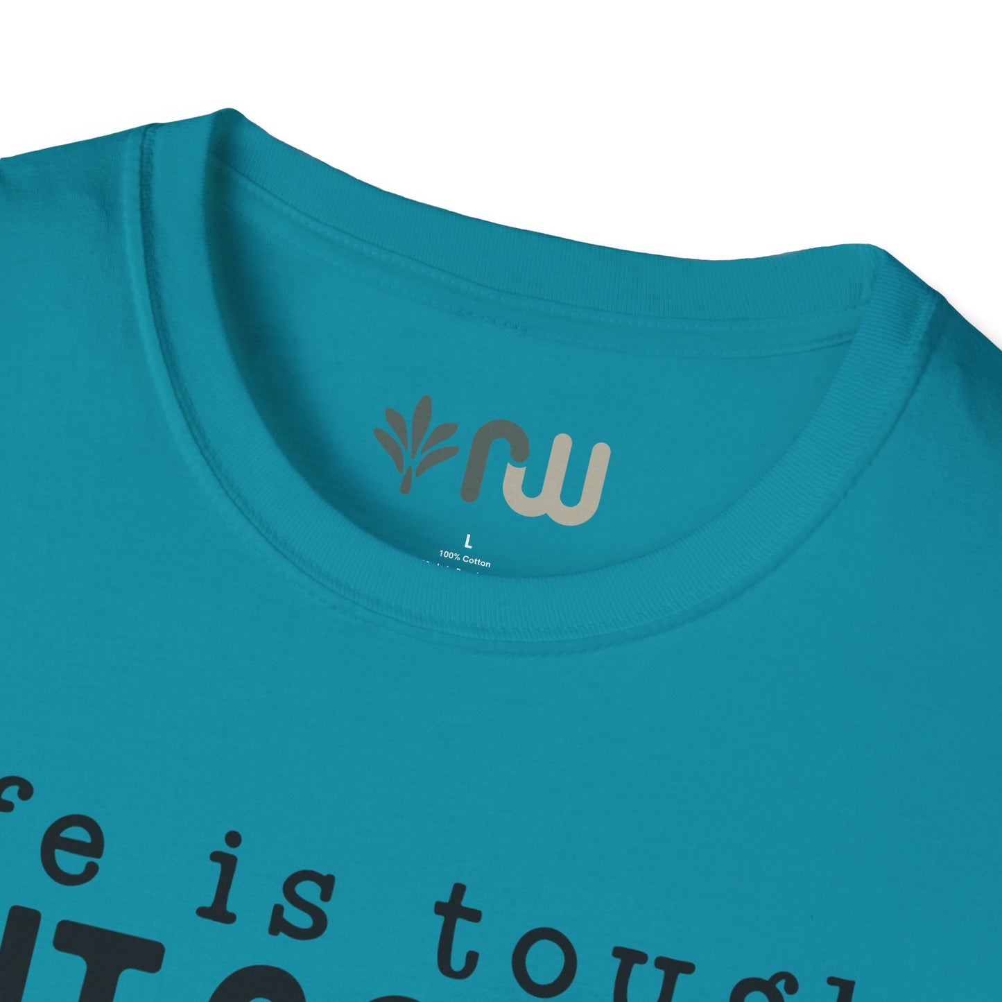 "Life is Tough but so are You" Softstyle T-Shirt