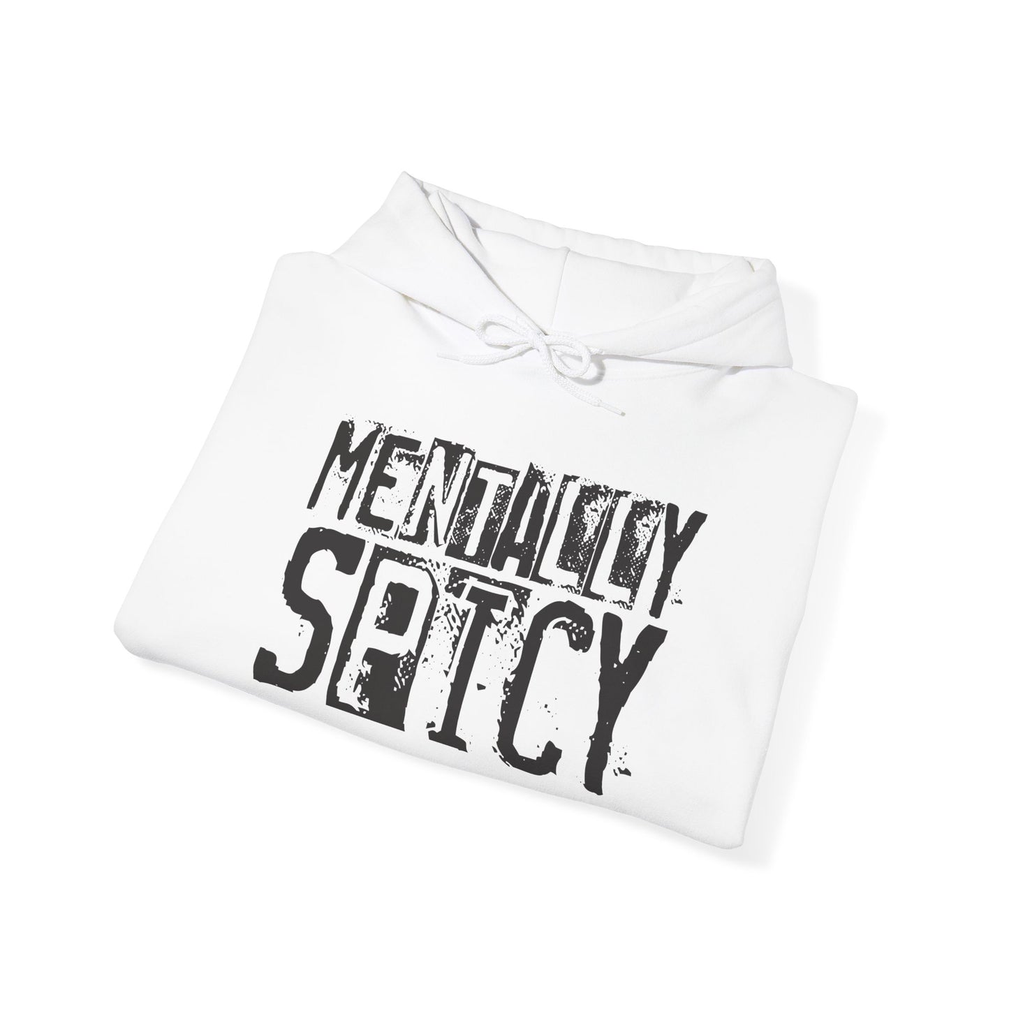 "Mentally Spicy" Hooded Sweatshirt