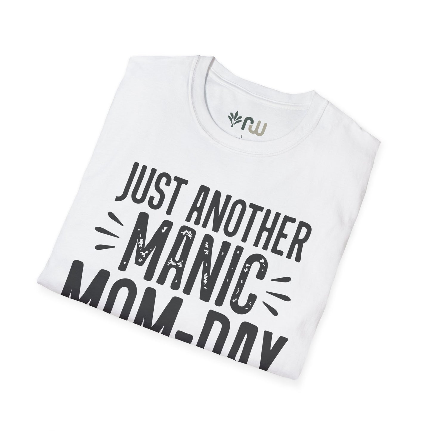 "Just Another Manic Mom Day" Softstyle T-Shirt