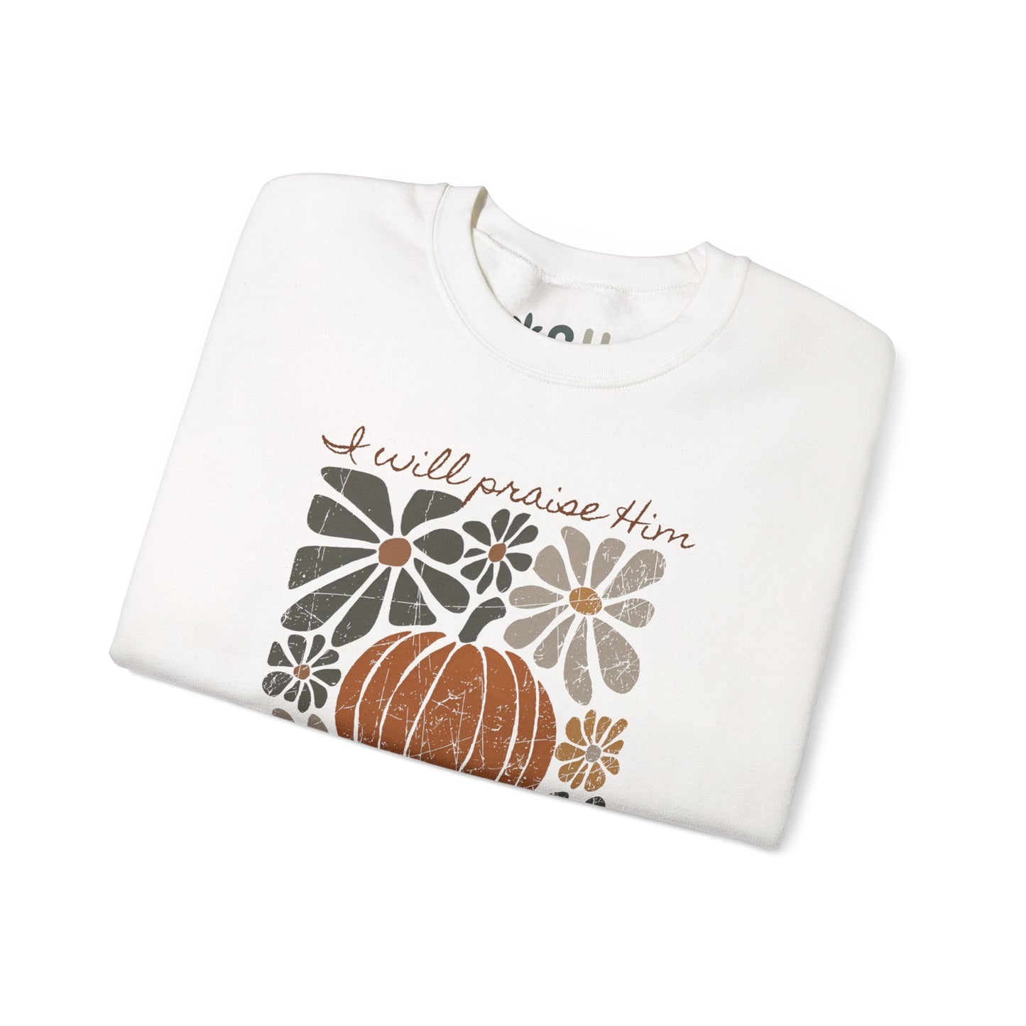 "I Will Praise Him in Every Season" - Crewneck Sweatshirt