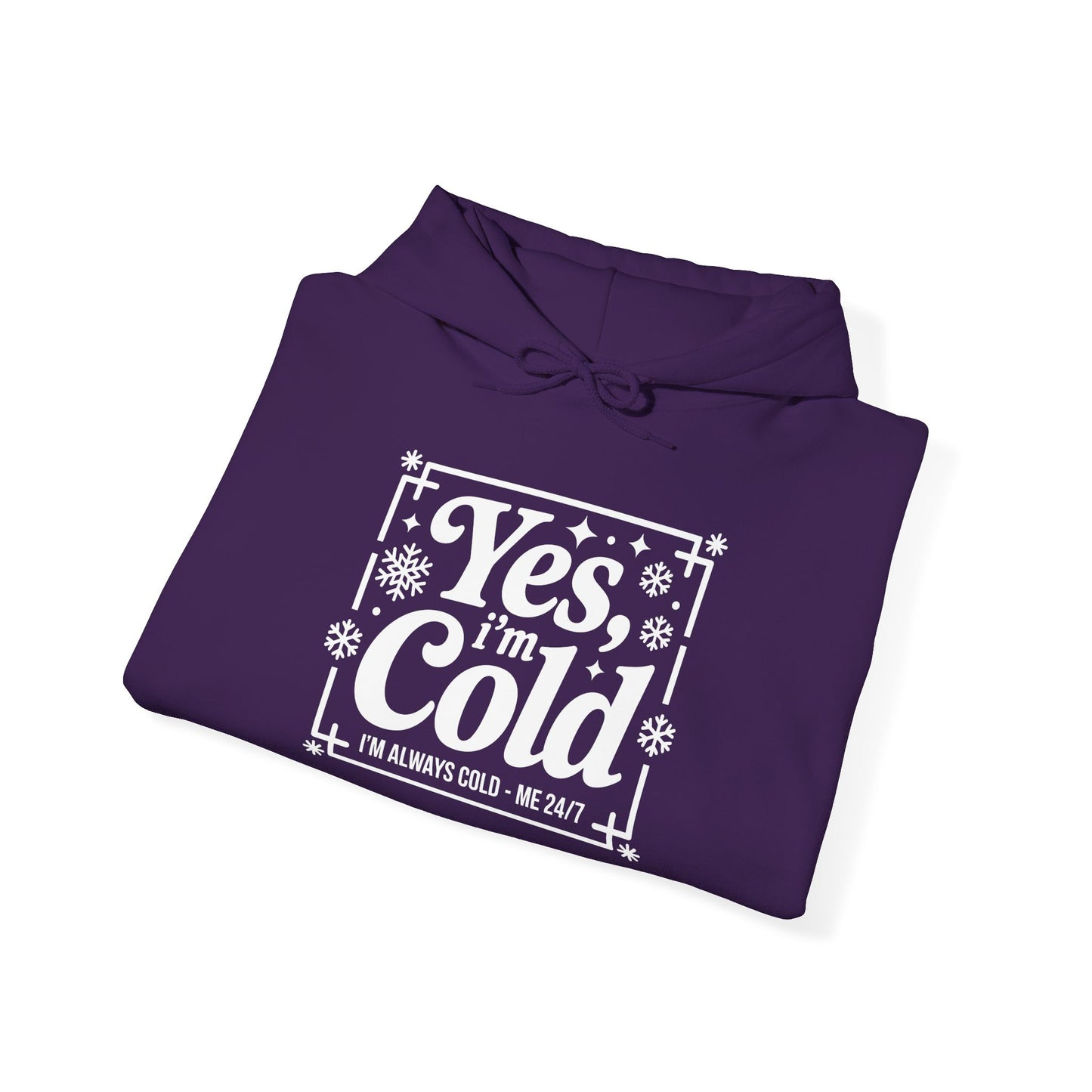 "Yes I'm Cold" Hooded Sweatshirt