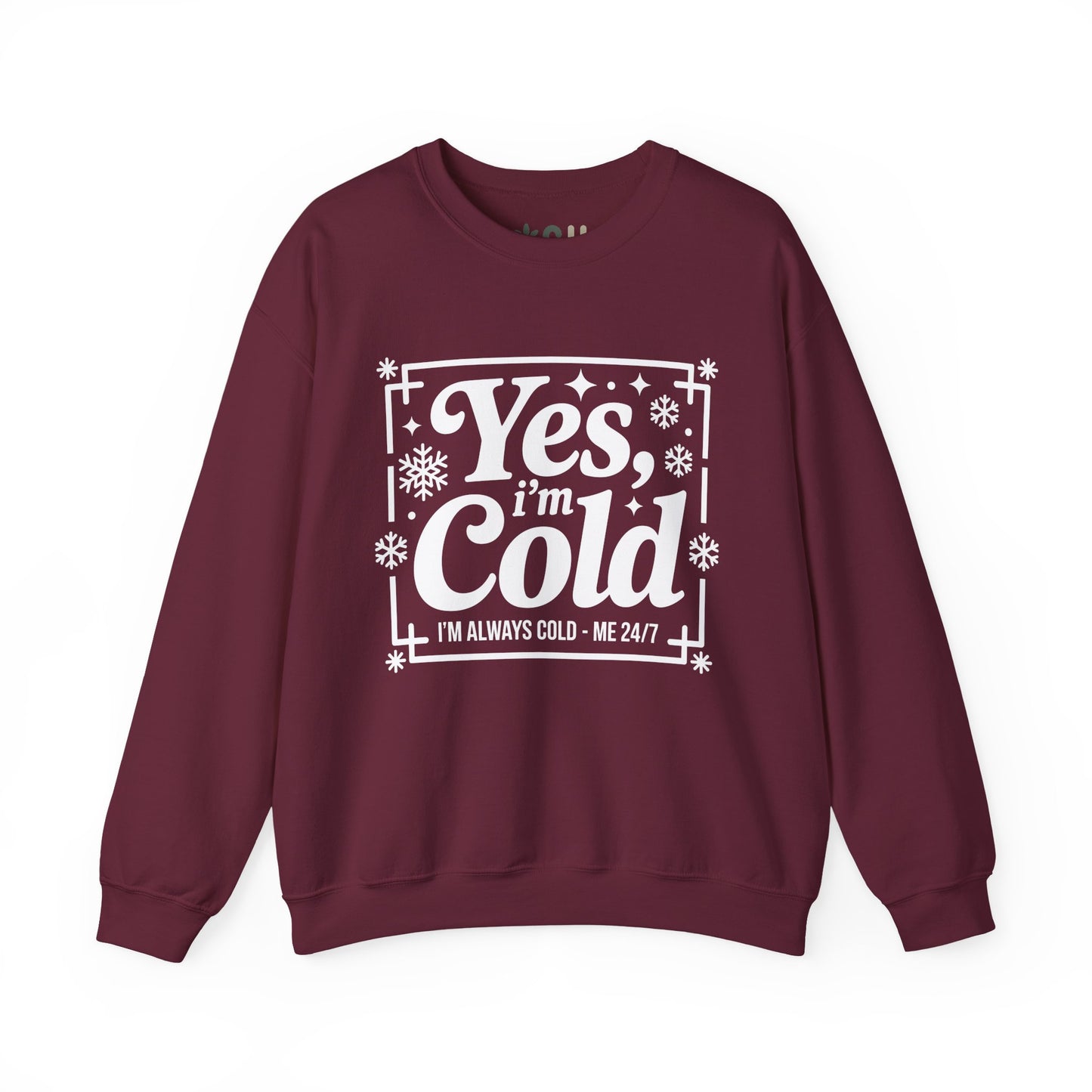 "Yes I'm Cold" - Crewneck Sweatshirt