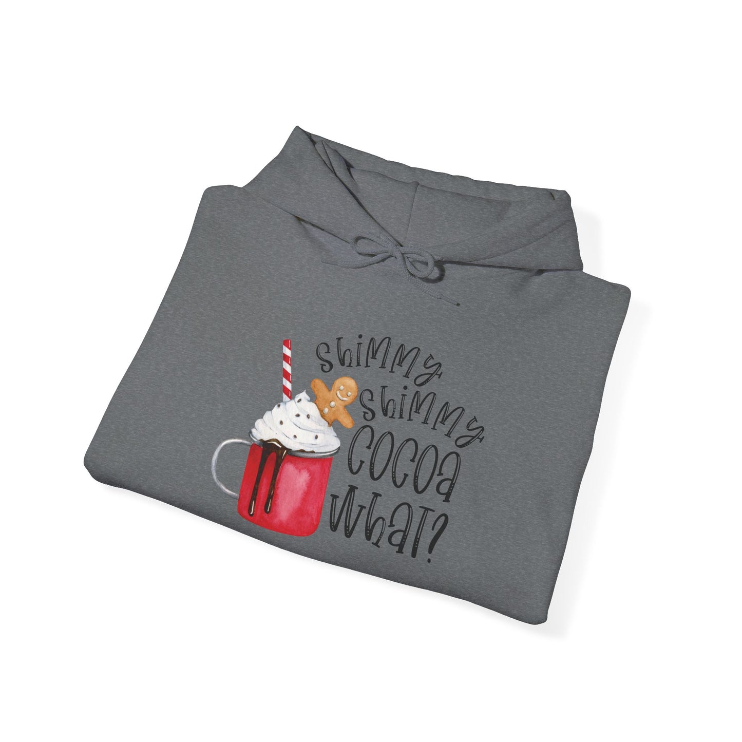 "Shimmy Shimmy Cocoa What?" Hooded Sweatshirt