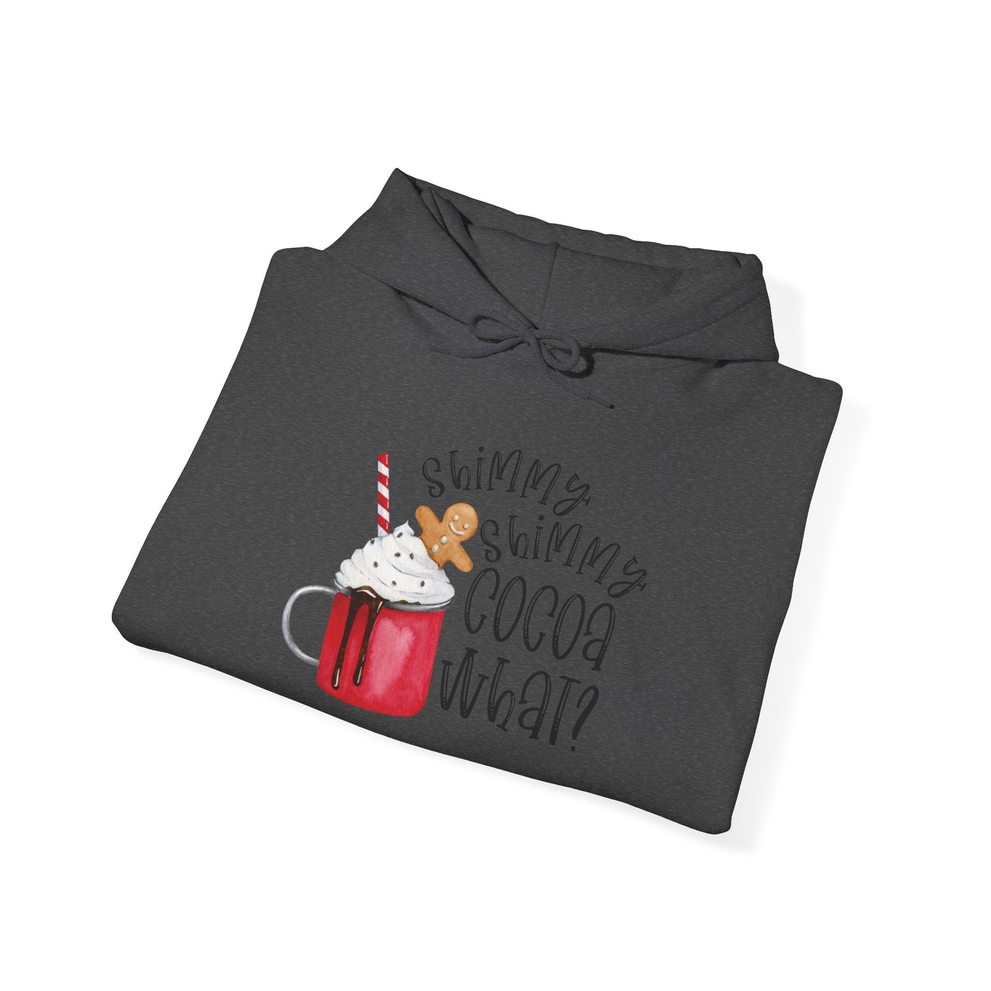 "Shimmy Shimmy Cocoa What?" Hooded Sweatshirt