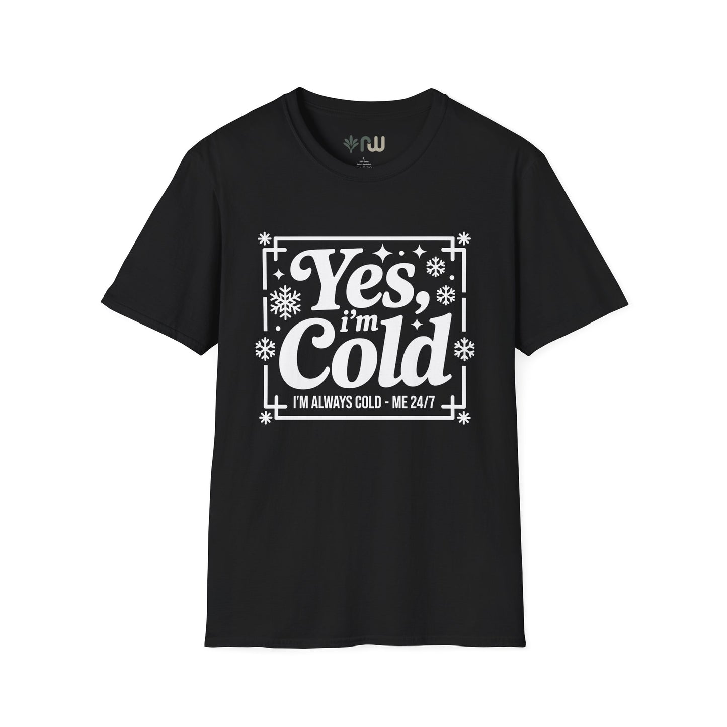 "Yes I'm Cold" - Softstyle T-Shirt