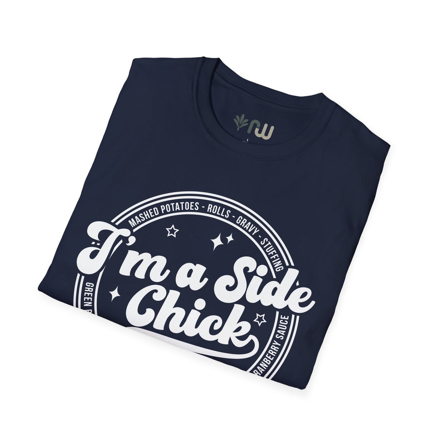 "I'm a Side Chick" - Softstyle T-Shirt