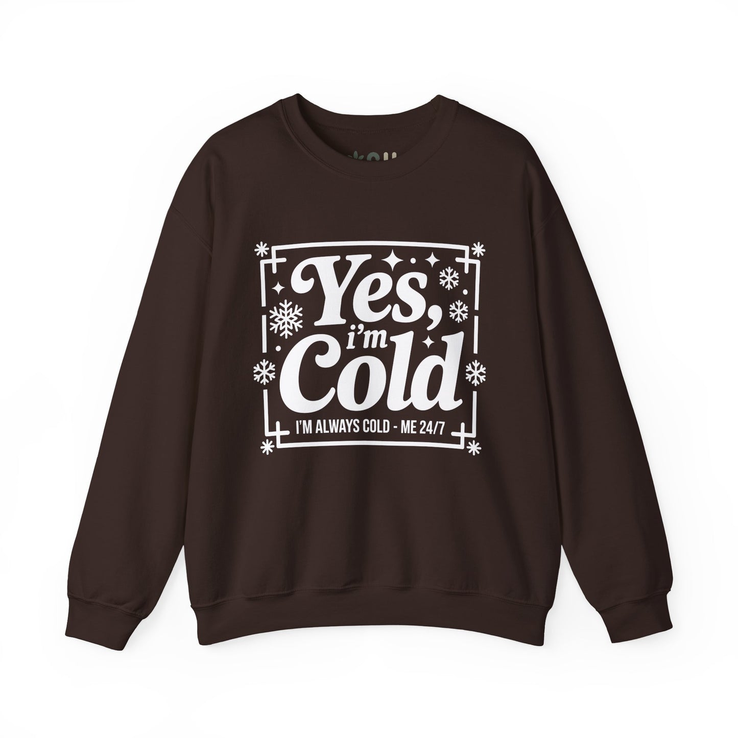 "Yes I'm Cold" - Crewneck Sweatshirt