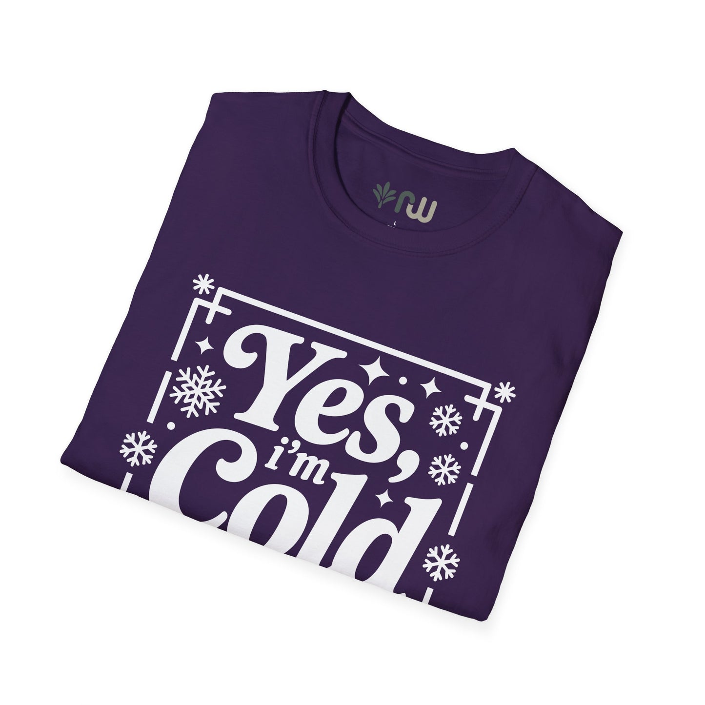 "Yes I'm Cold" - Softstyle T-Shirt