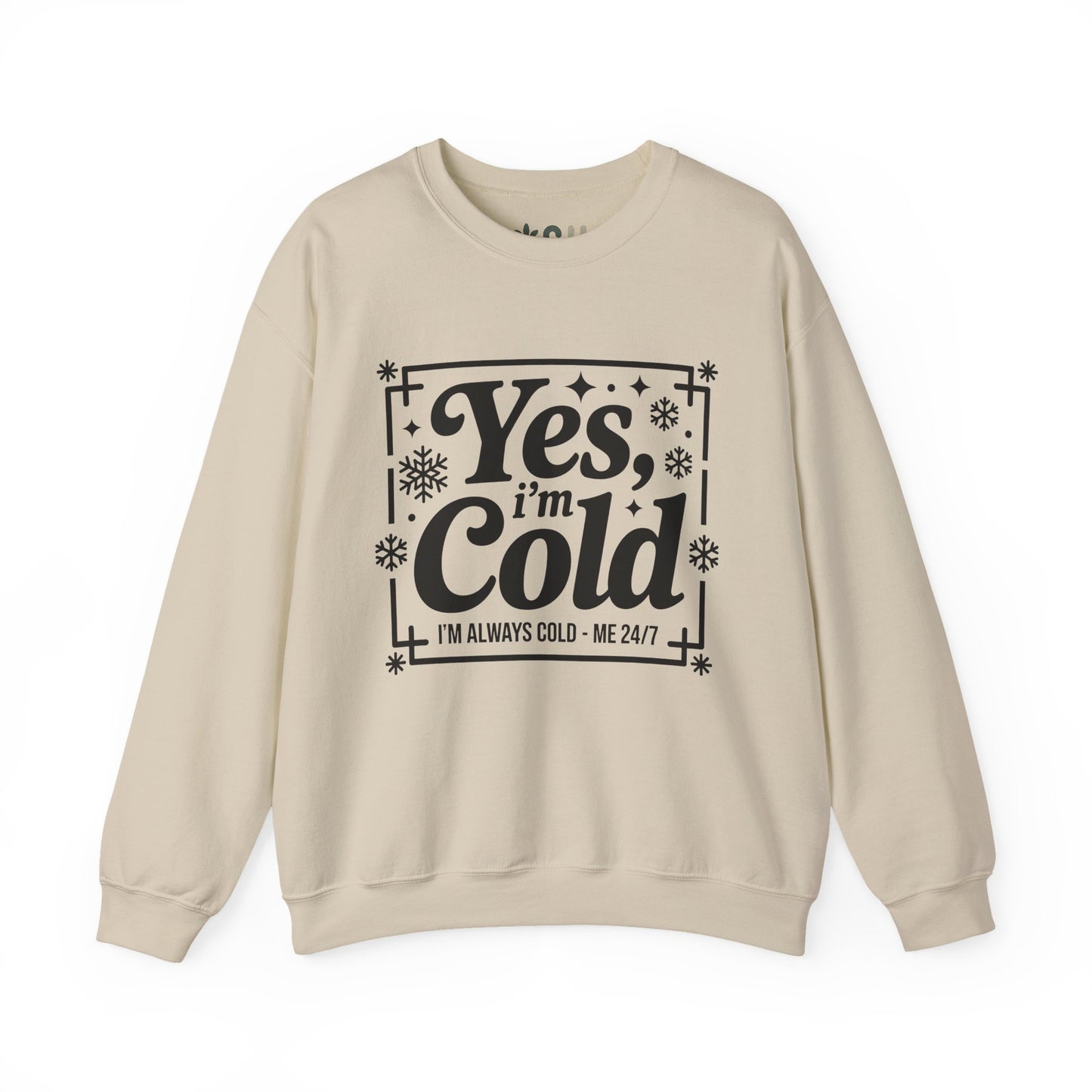 "Yes I'm Cold" - Crewneck Sweatshirt